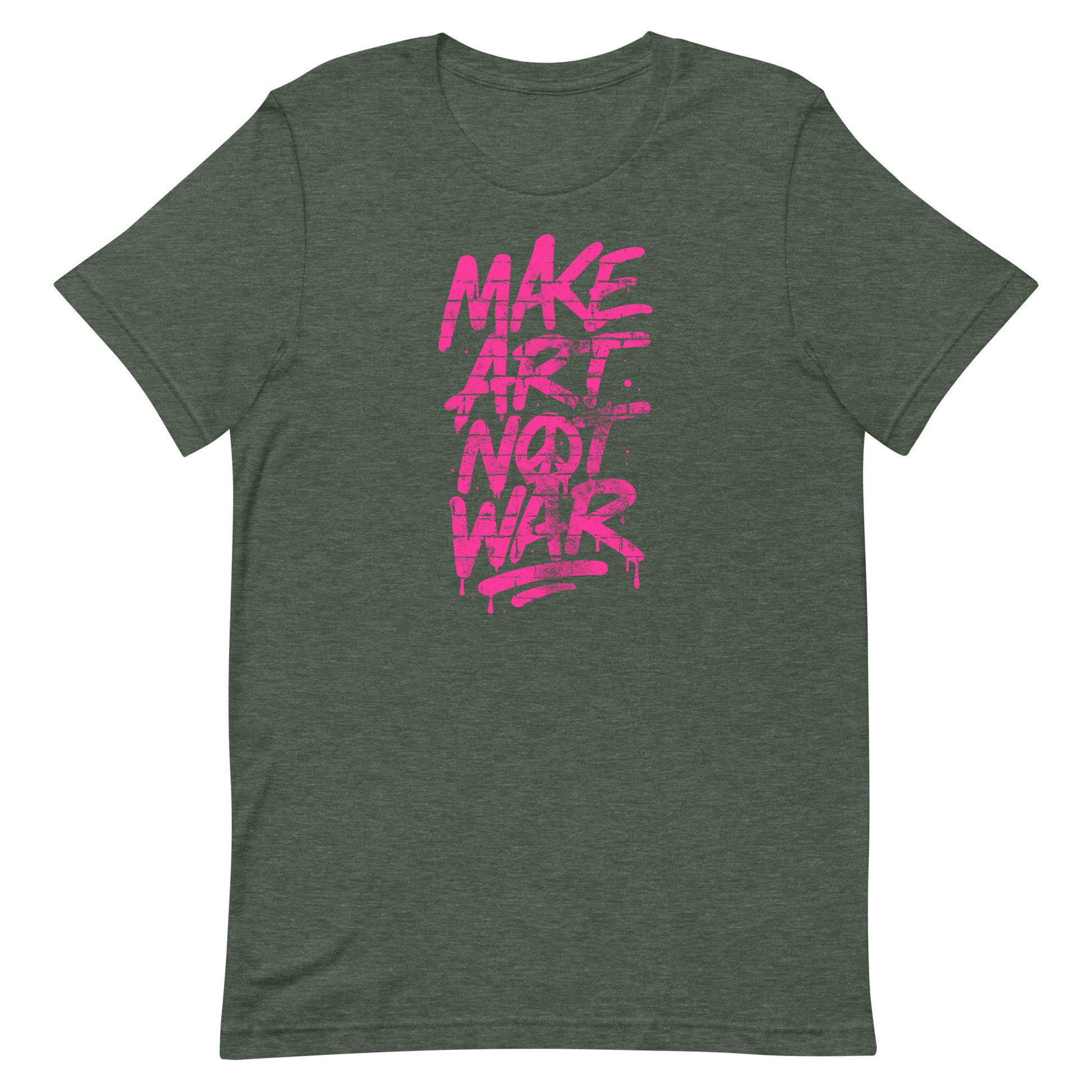 Heather forest green unisex t-shirt featuring neon pink graffiti-style typography reading “MAKE ART NOT WAR,” printed vertically with expressive brushstroke lettering in bold street-art inspired design.