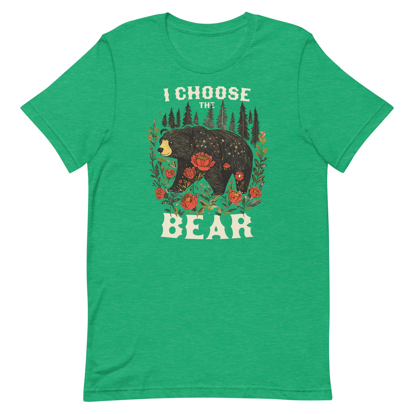 Heather kelly green unisex t-shirt featuring illustrated bear and floral forest artwork with phrase “I Choose The Bear,” feminist activist clothing.