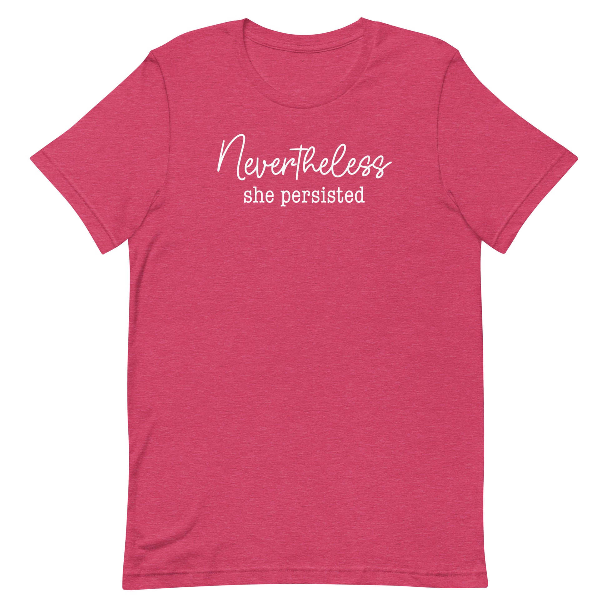 Heather red unisex t-shirt featuring minimalist script typography reading “Nevertheless she persisted,” progressive feminist activist apparel.