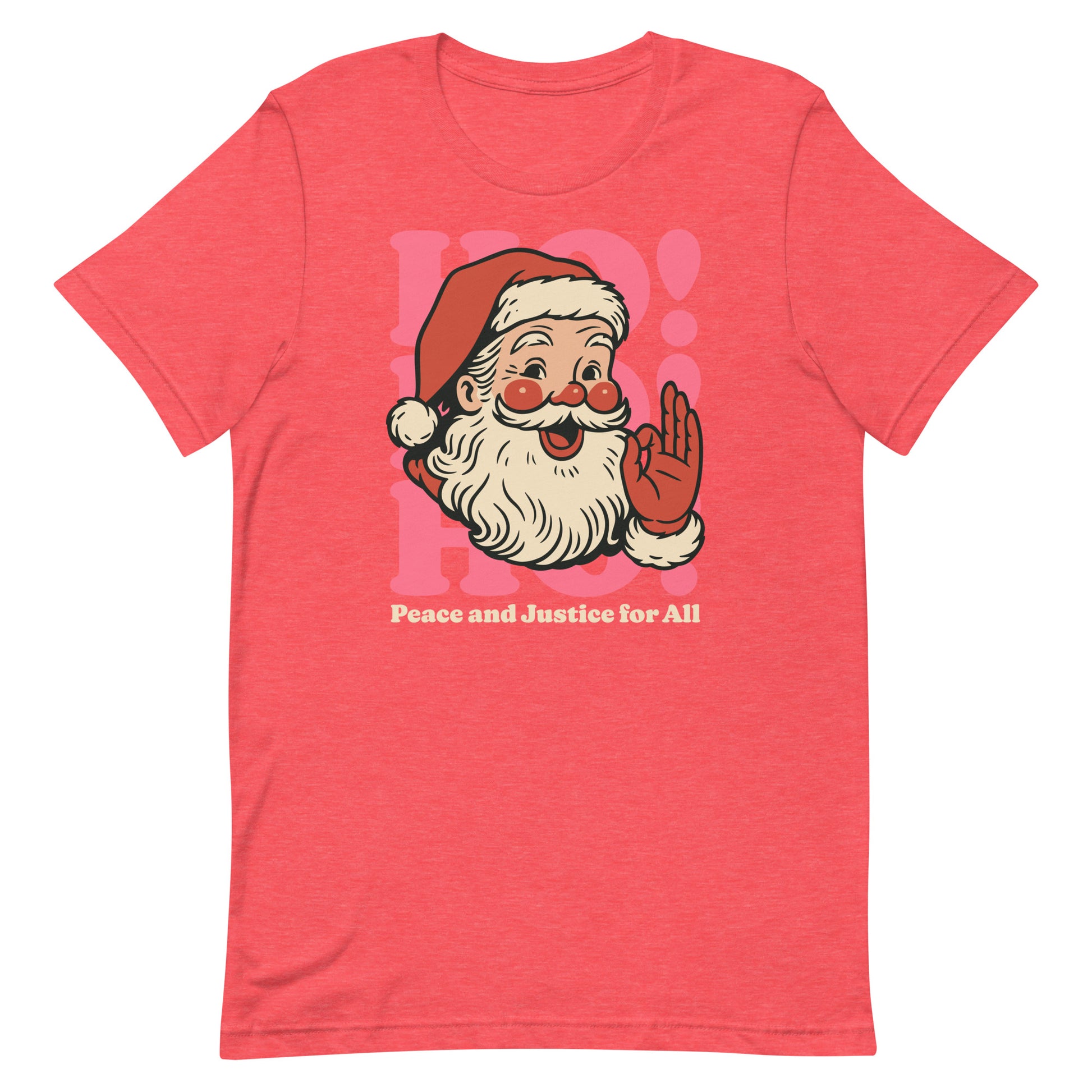 Heather red t-shirt with a cheerful vintage Santa waving beside the word “HO!” and the message “Peace and Justice for All.”