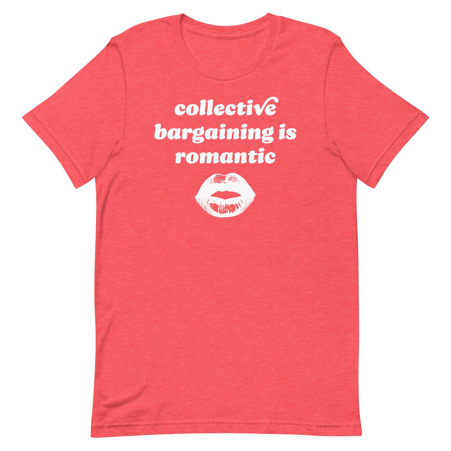 Heather red unisex t-shirt displaying playful red lettering and kiss graphic featuring “collective bargaining is romantic,” a progressive Valentine labor rights shirt.
