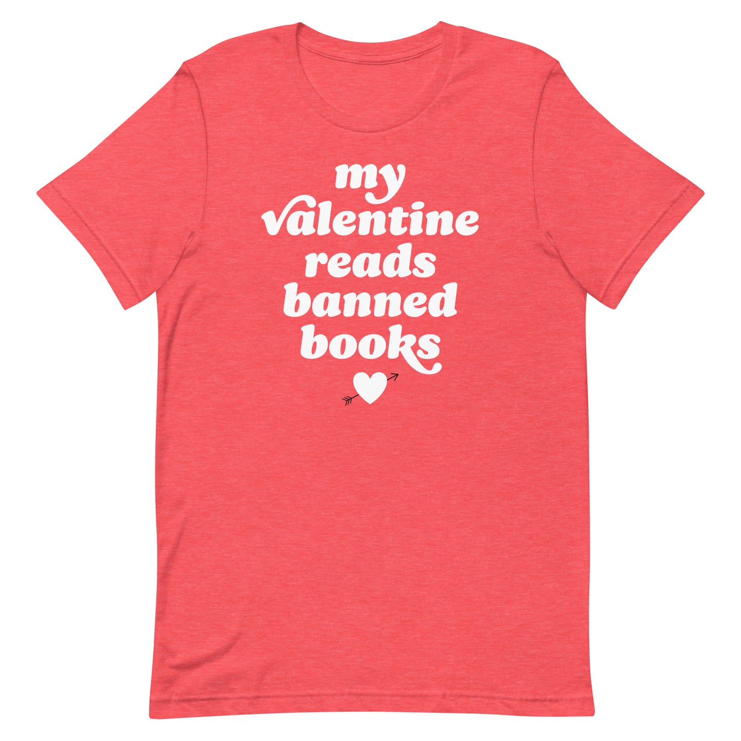 Unisex t-shirt in heather red featuring “my valentine reads banned books” text with heart accent, progressive Valentine apparel from Blue Wave USA.