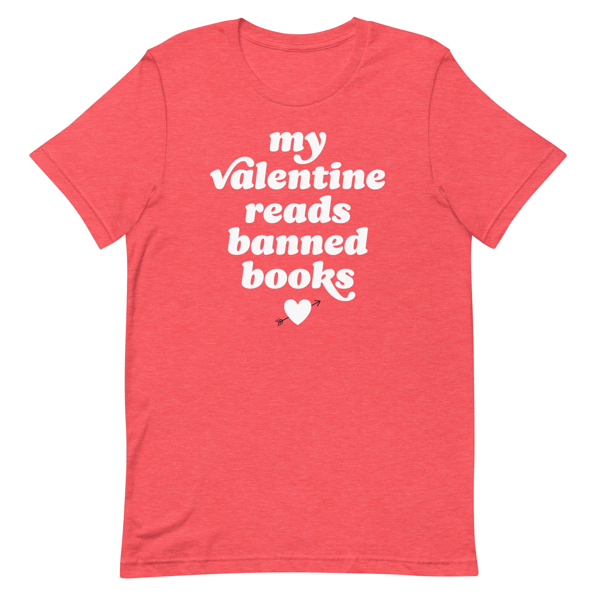 Unisex t-shirt in heather red featuring “my valentine reads banned books” text with heart accent, progressive Valentine apparel from Blue Wave USA.