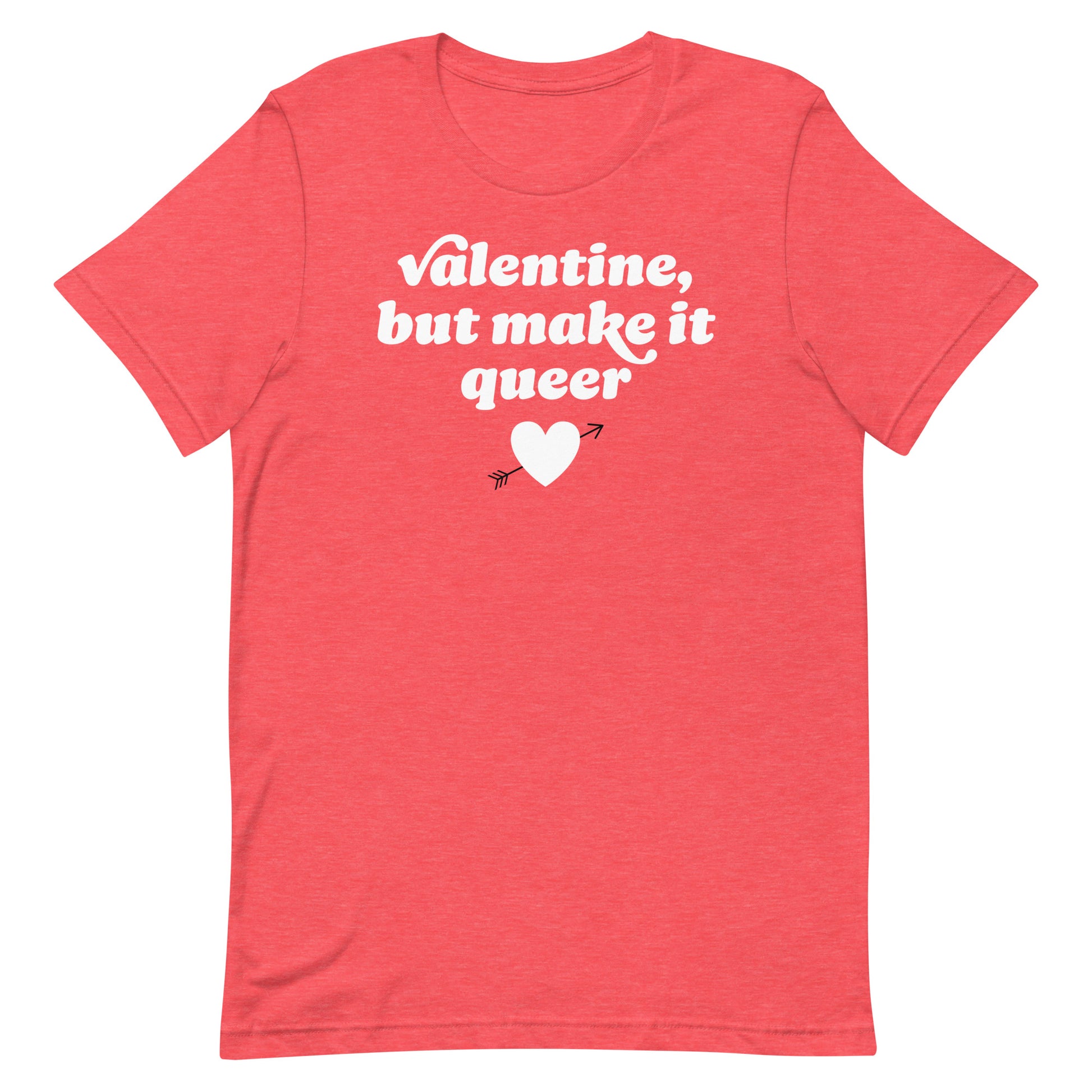 Heather red unisex t-shirt featuring bold retro lettering and heart motif with the phrase “Valentine, but make it queer,” designed for modern queer Valentine expression.