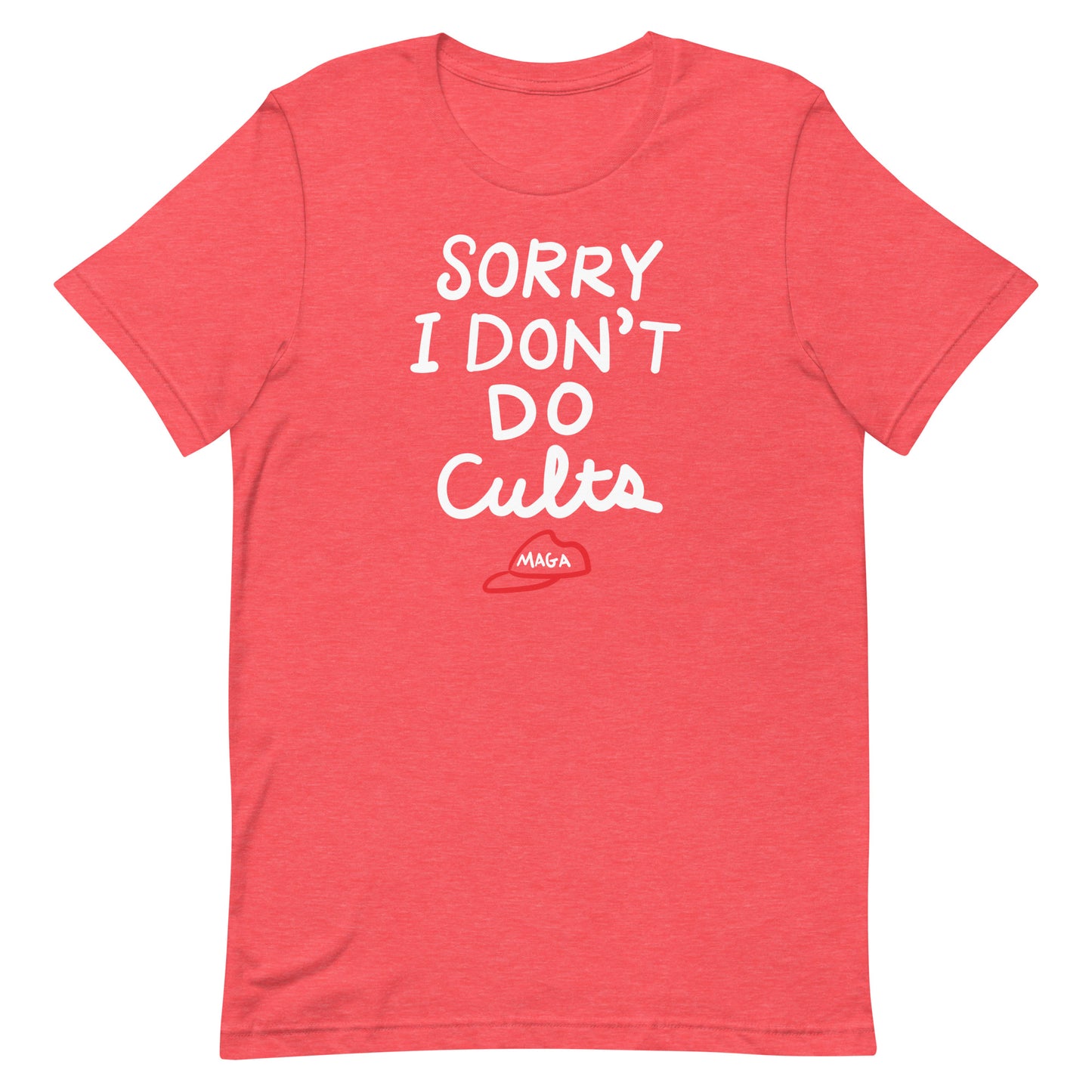Heather red unisex tee showing white lettering “SORRY I DON’T DO CULTS.” with crossed-out hat graphic.