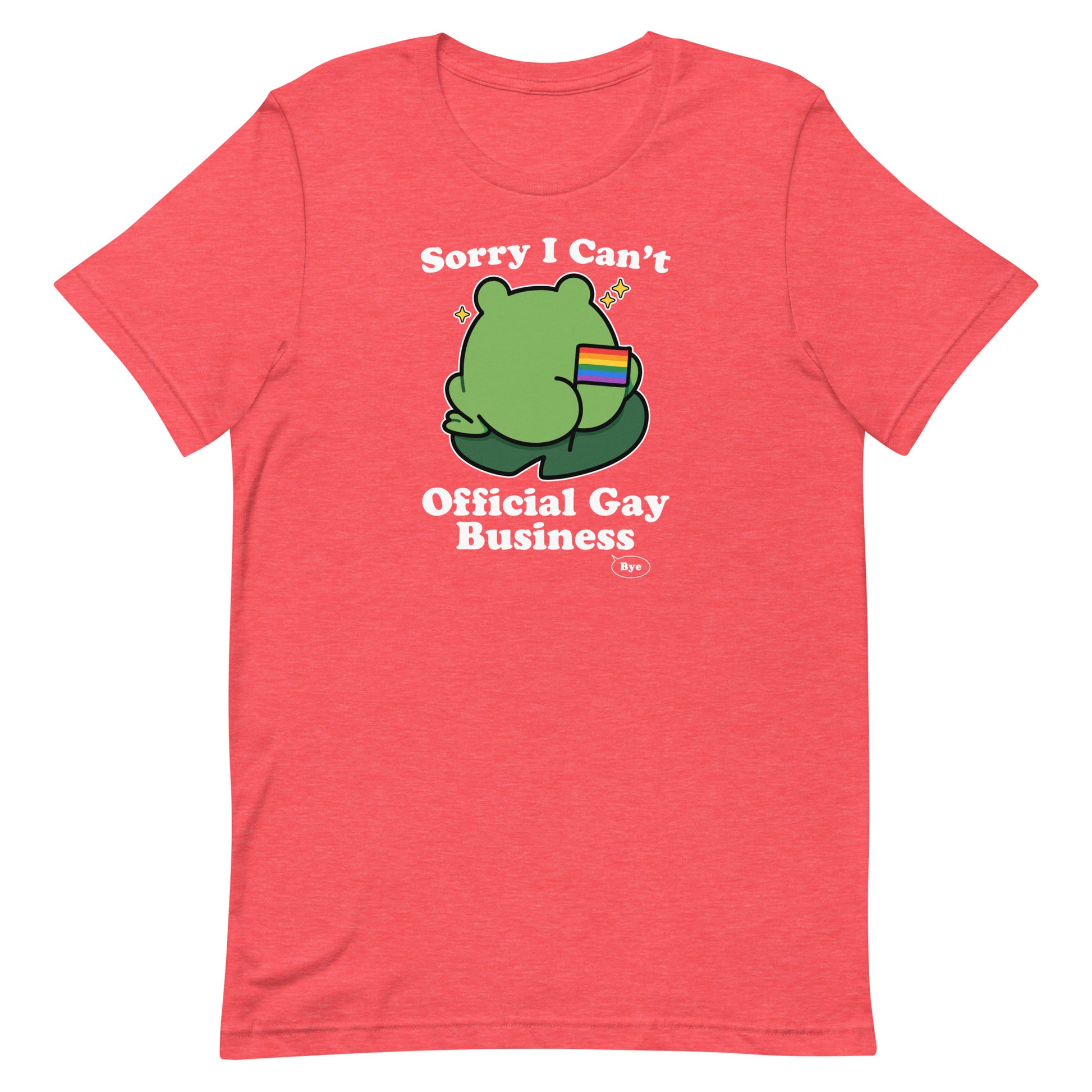 Heather red unisex t-shirt featuring a frog viewed from behind with rainbow flag detail and “Sorry I Can’t. Official Gay Business. Bye.” slogan.