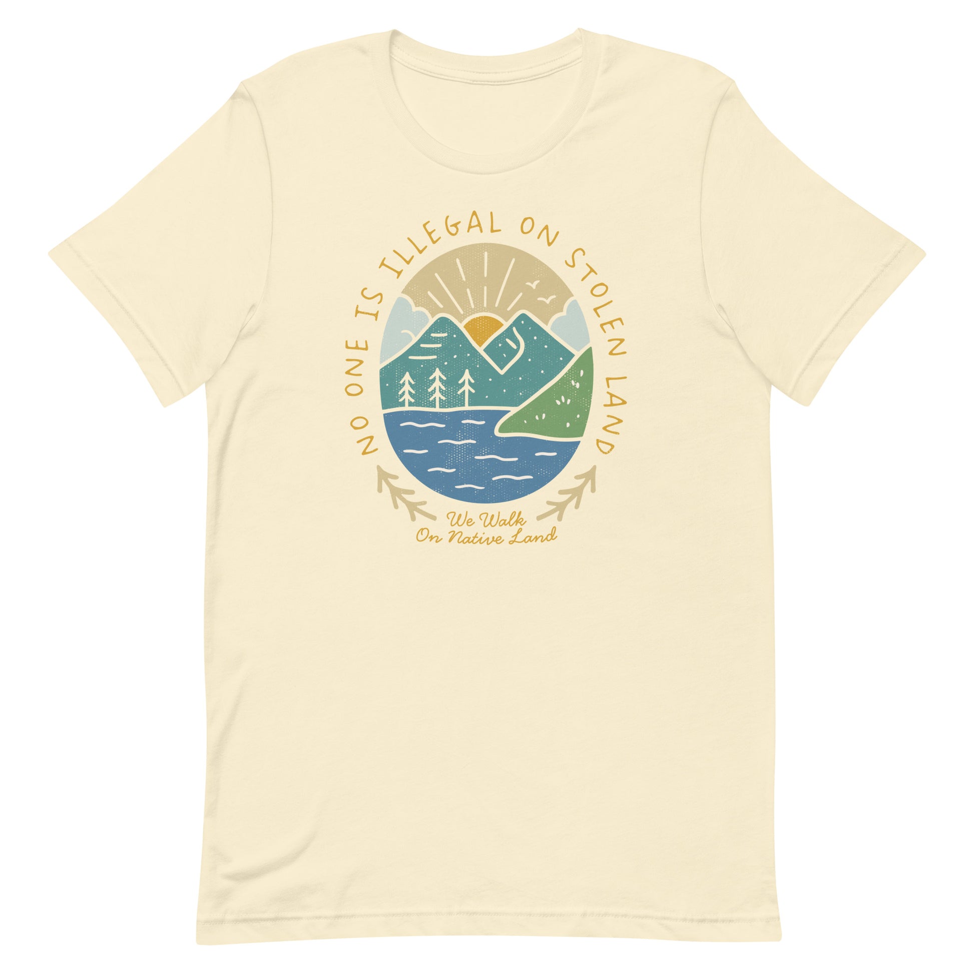 Front View Image: Front view of unisex t-shirt with “No One Is Illegal On Stolen Land” quote and mountain landscape design - Natural