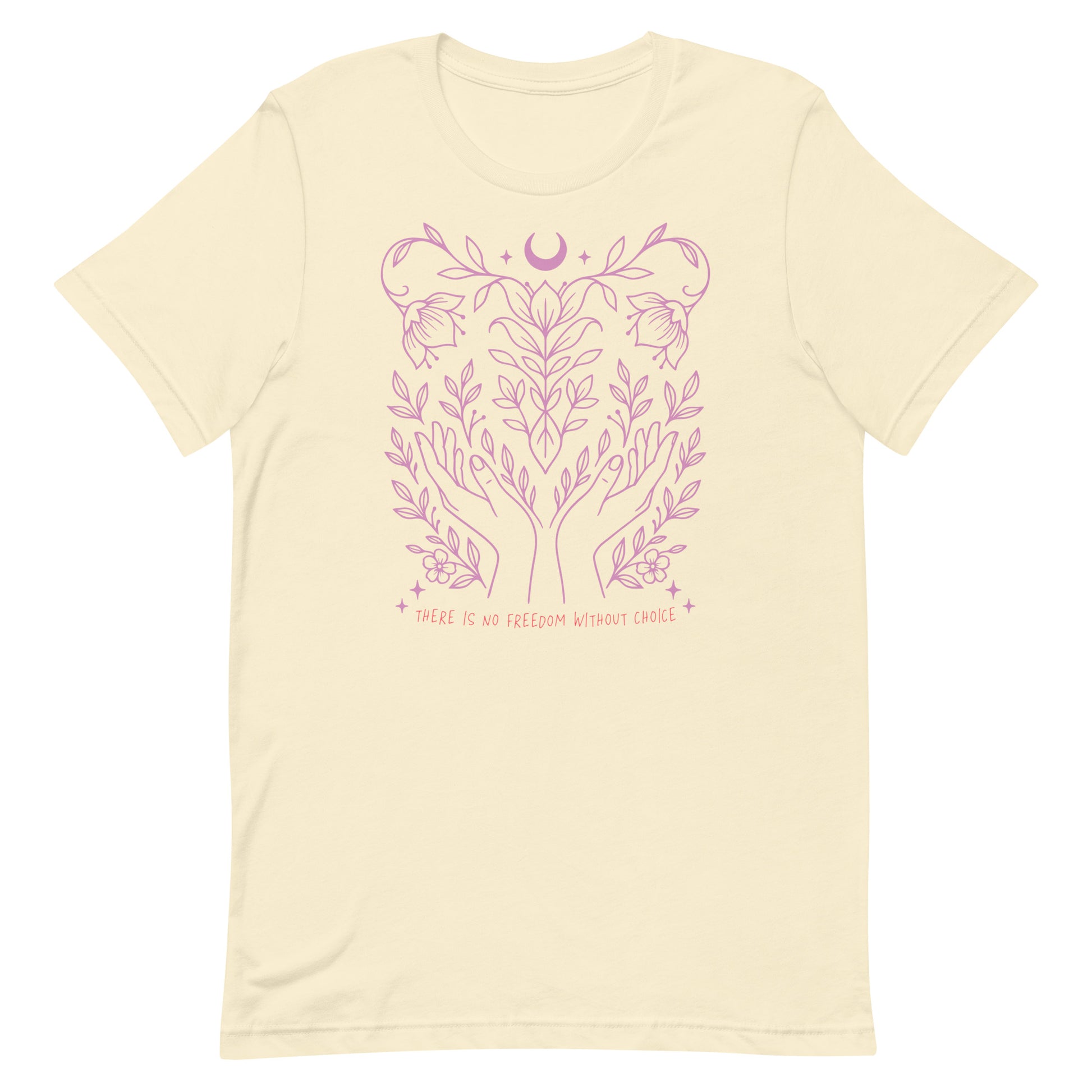 Cream-colored unisex shirt with soft pink illustration and “There Is No Freedom Without Choice” lettering. Gentle yet powerful feminist statement.