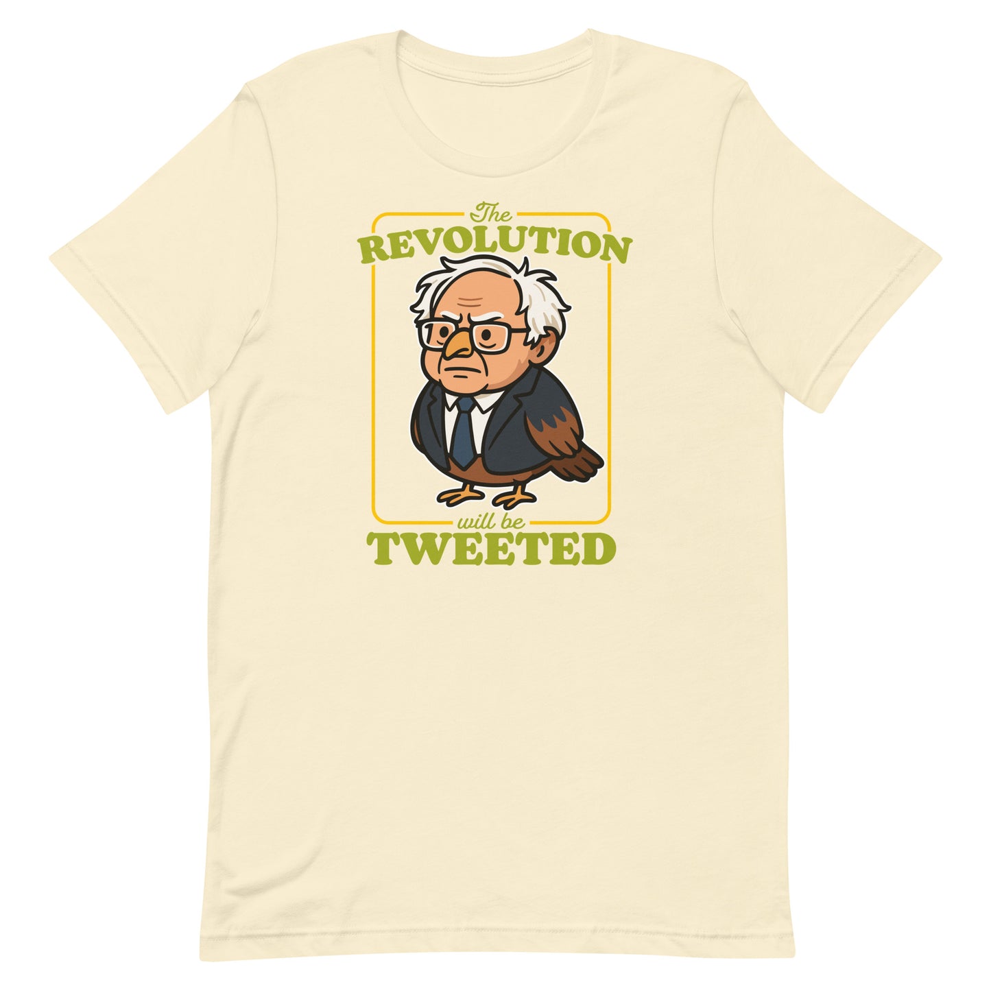 Cream unisex tee featuring cartoon Birdie Sanders illustration and “The Revolution Will Be Tweeted” text, giftable activist apparel design.