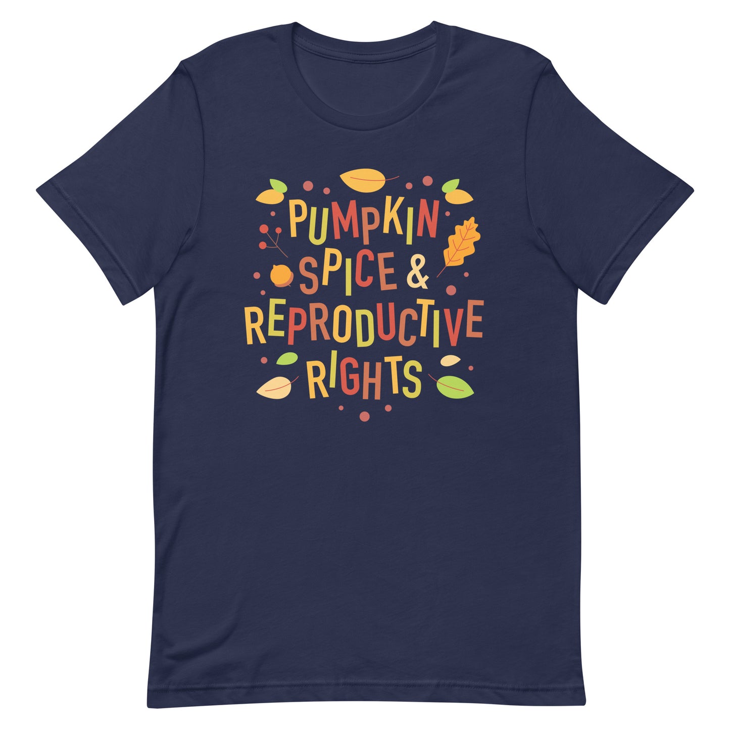 Pumpkin Spice and Reproductive Rights Feminist Halloween Unisex T-Shirt