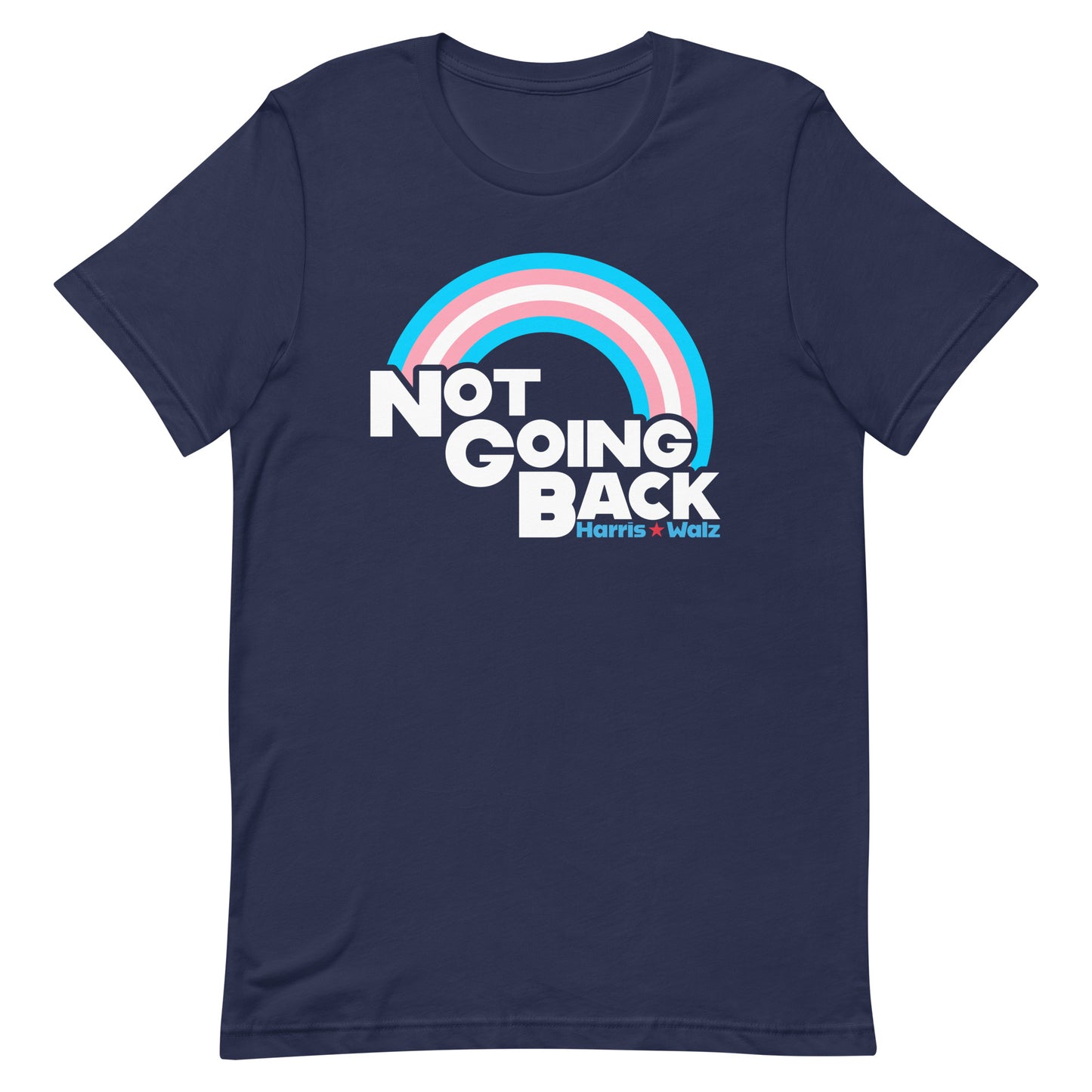 Not Going Back Kamala Harris Tim Walz For Transgender Unisex T-Shirt