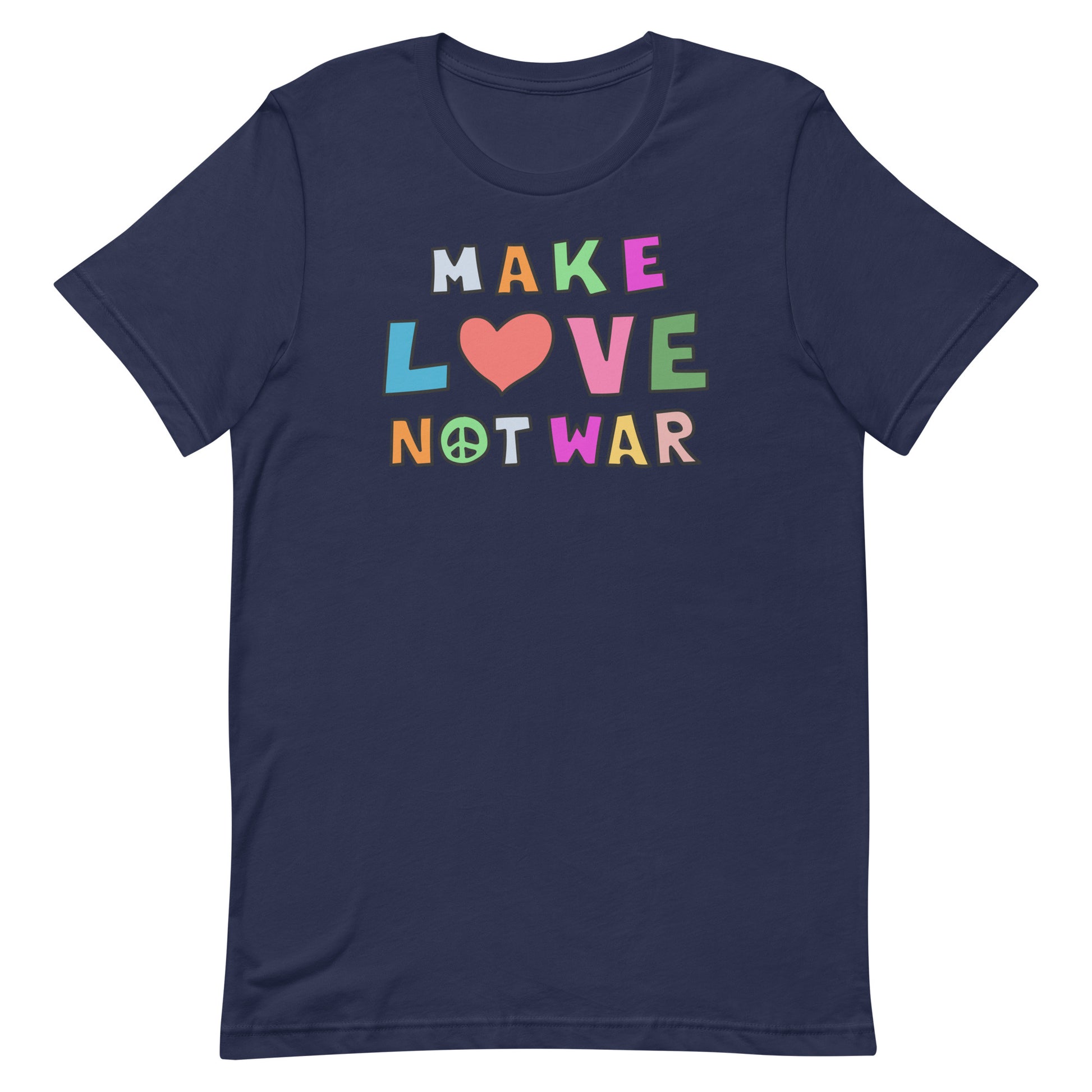 Front View Image: Front-facing Make Love Not War unisex t-shirt with bold peace and love message