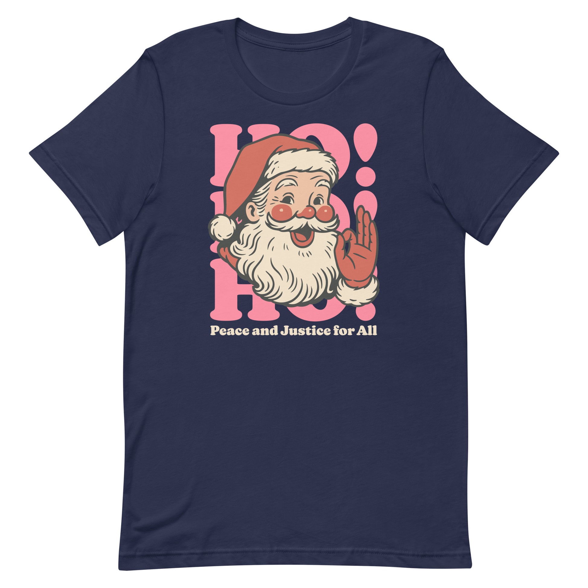 Navy t-shirt with a retro Santa and pink “HO! HO! HO!” design featuring the phrase “Peace and Justice for All.”