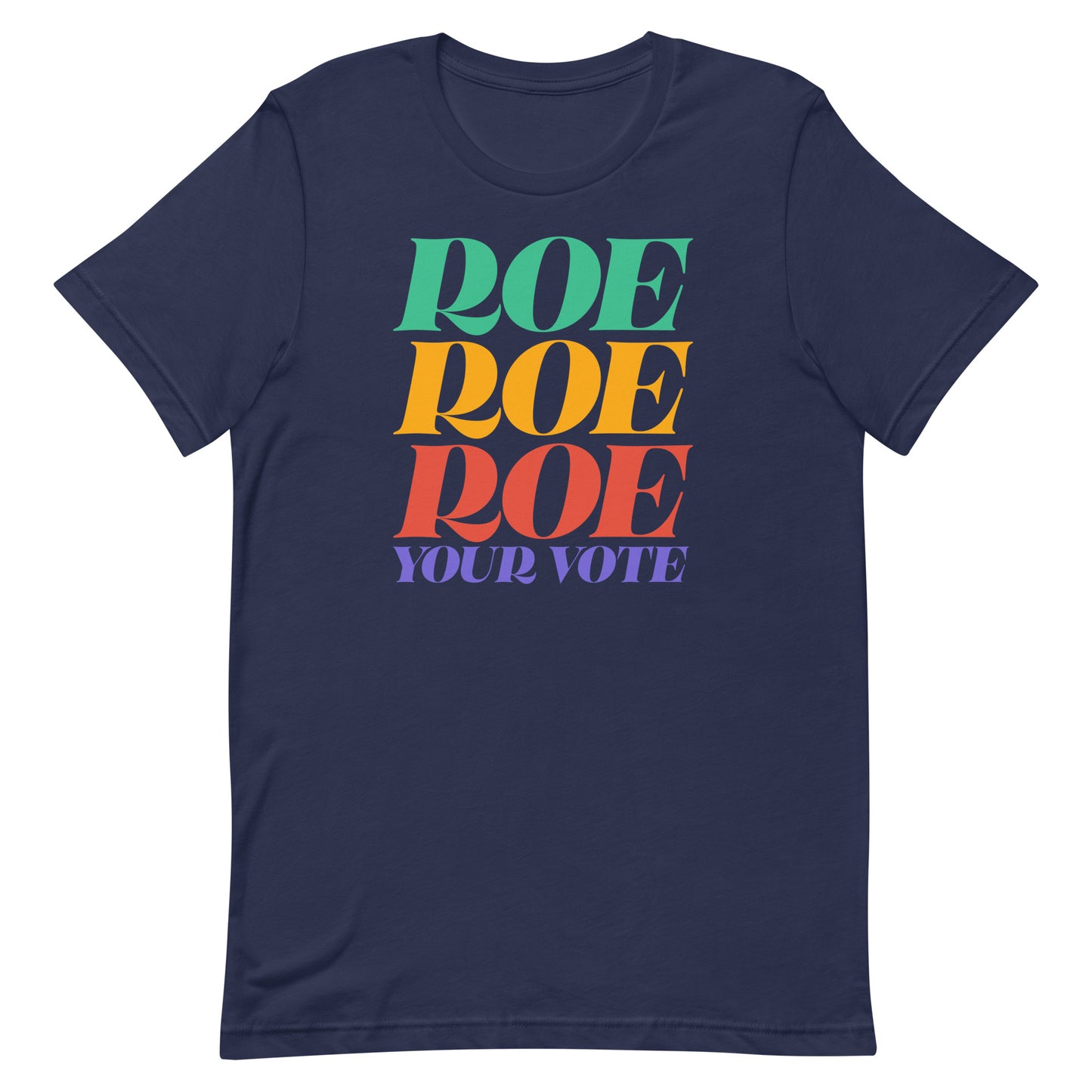 Navy blue unisex t-shirt featuring stacked rainbow typography reading “Roe Roe Roe Your Vote,” progressive reproductive rights apparel by Blue Wave USA.