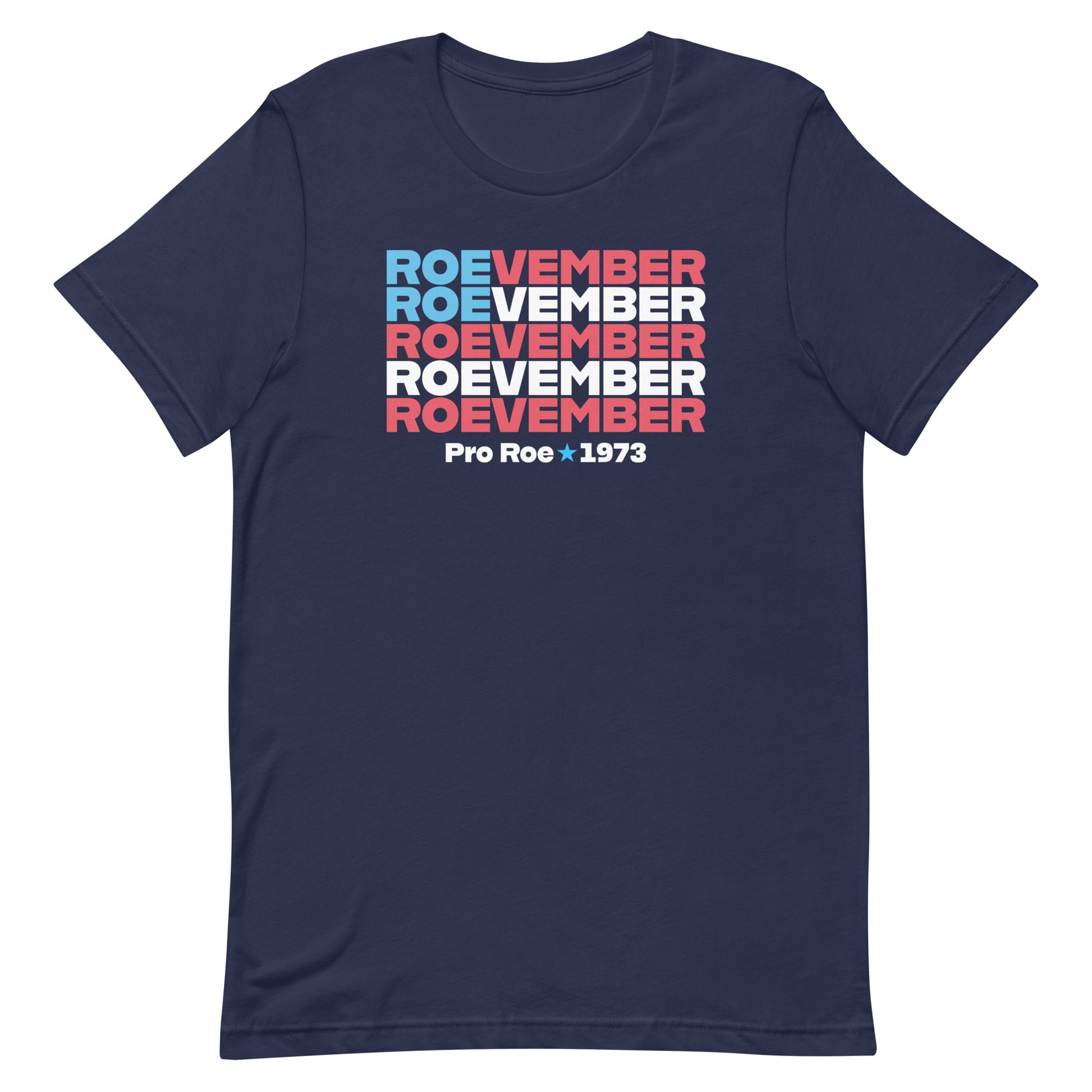 Navy blue unisex t-shirt featuring stacked typography reading “Roevember Pro Roe 1973,” reproductive rights apparel from Blue Wave USA.