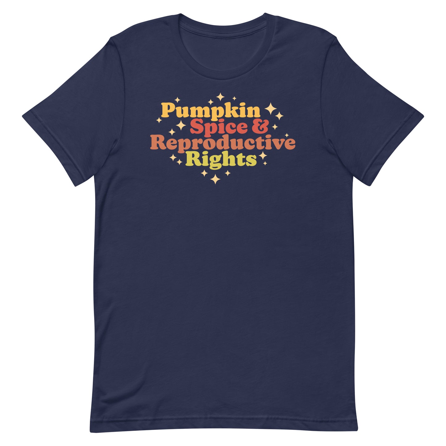 Navy blue unisex t-shirt featuring retro fall typography reading “Pumpkin Spice & Reproductive Rights,” reproductive rights activist shirt.