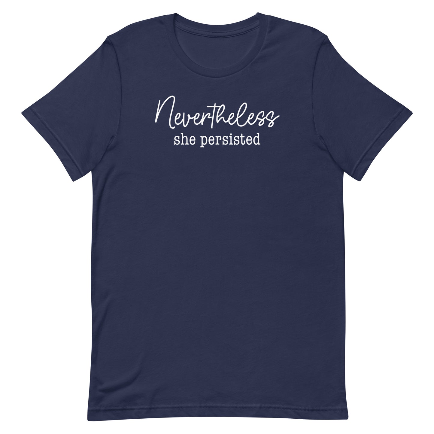 Navy blue unisex t-shirt featuring minimalist script typography reading “Nevertheless she persisted,” feminist activist clothing from Blue Wave USA.
