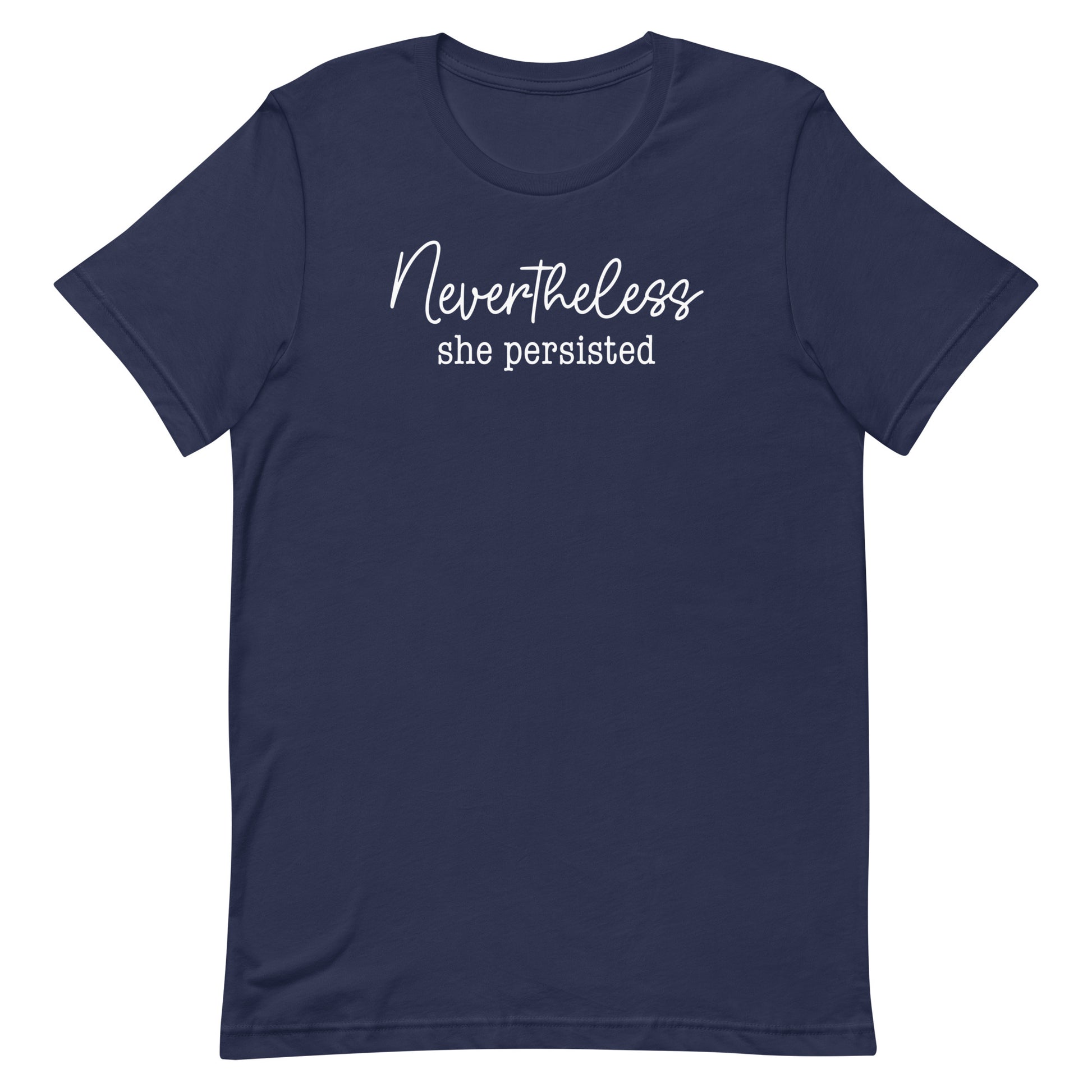 Navy blue unisex t-shirt featuring minimalist script typography reading “Nevertheless she persisted,” feminist activist clothing from Blue Wave USA.