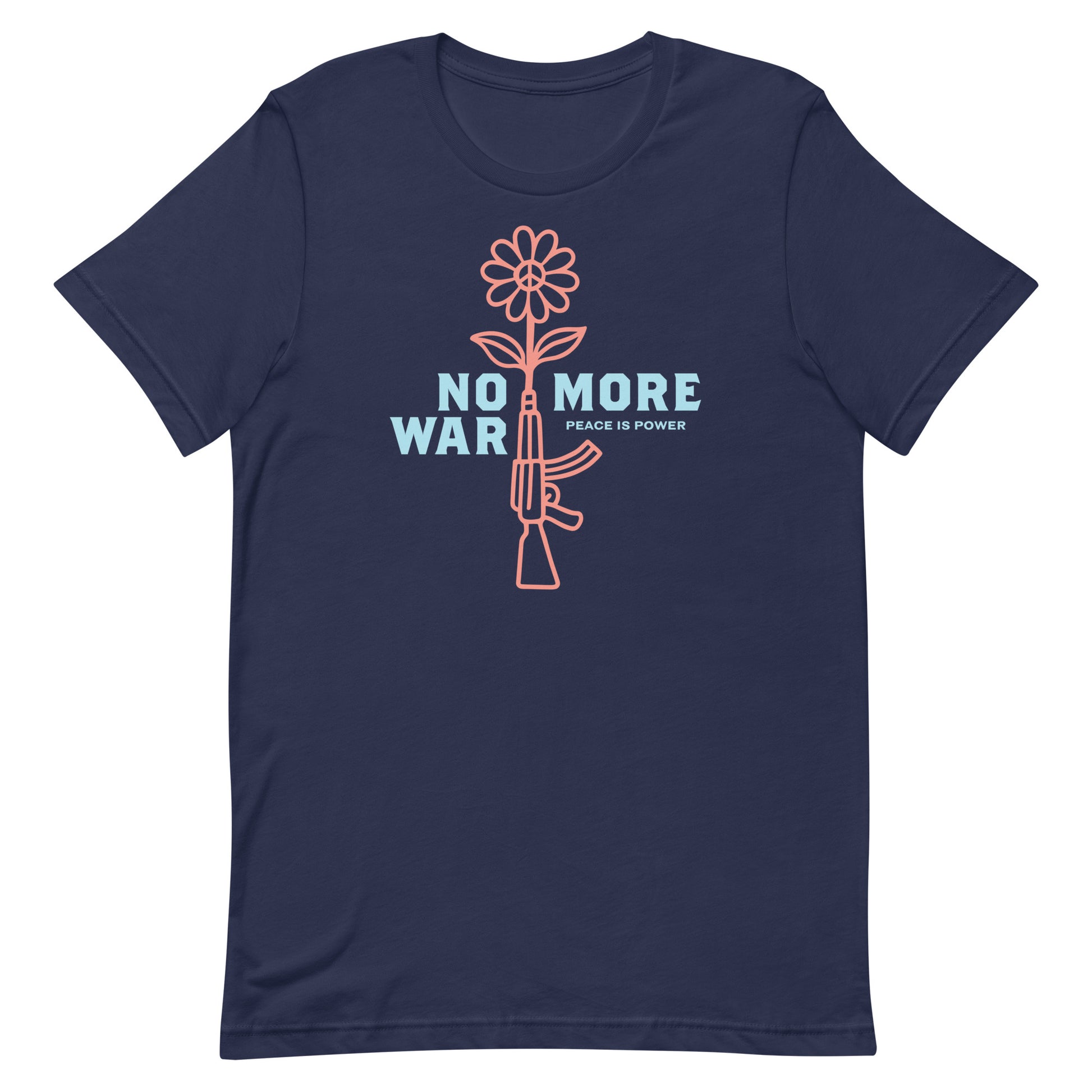 Navy unisex t-shirt featuring centered flower-and-rifle illustration with peace message reading “NO MORE WAR.”
