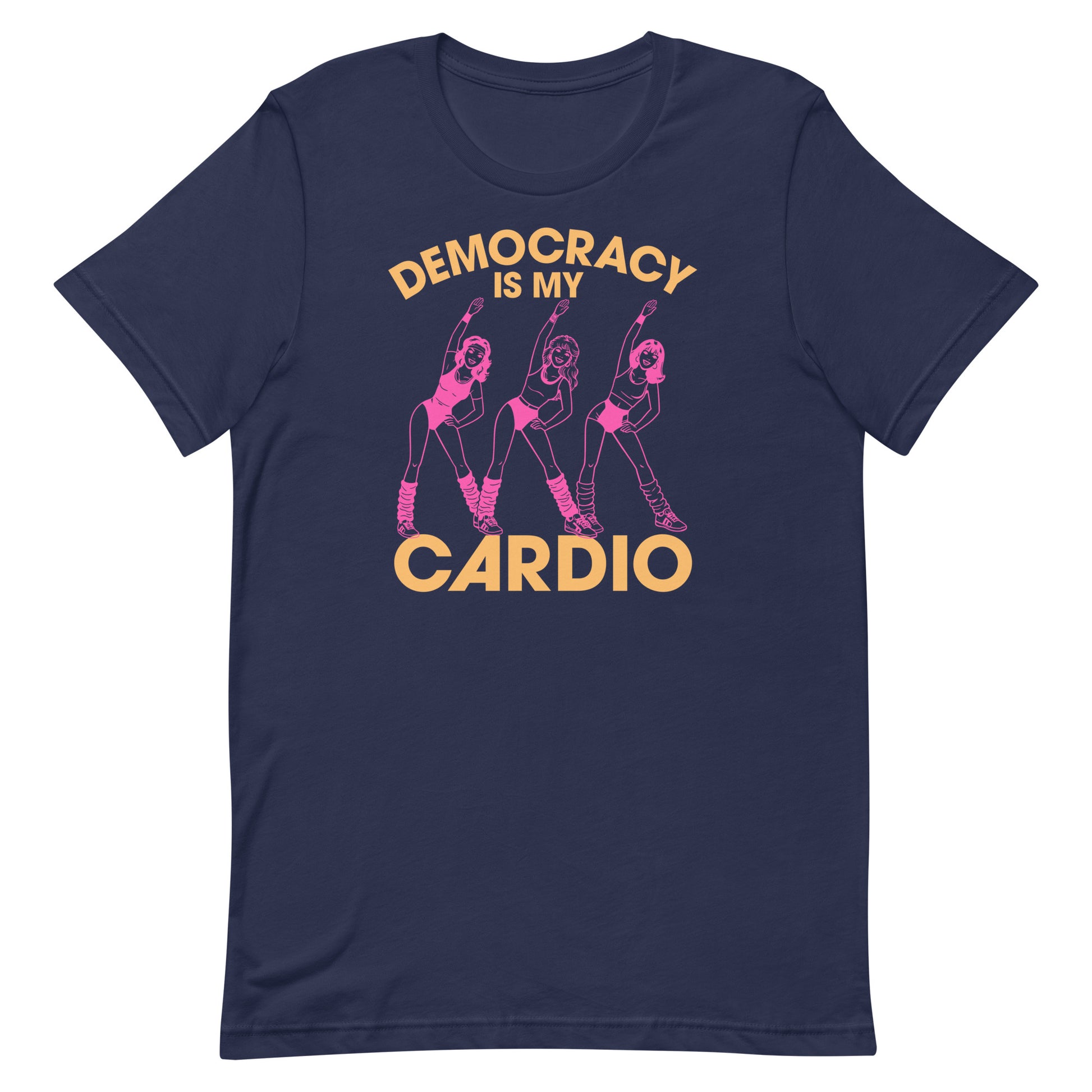 Navy unisex T-shirt featuring retro fitness dancers and democracy cardio phrase, political humor design with vibrant 80s gym poster styling.