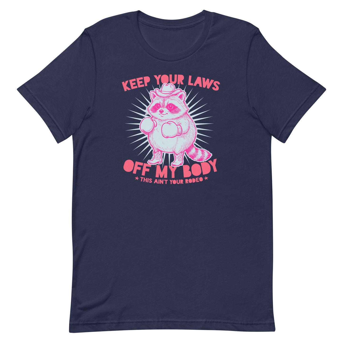 Navy unisex T-shirt featuring western raccoon graphic and “Keep Your Laws Off My Body” slogan, feminist political apparel with bold contrast.