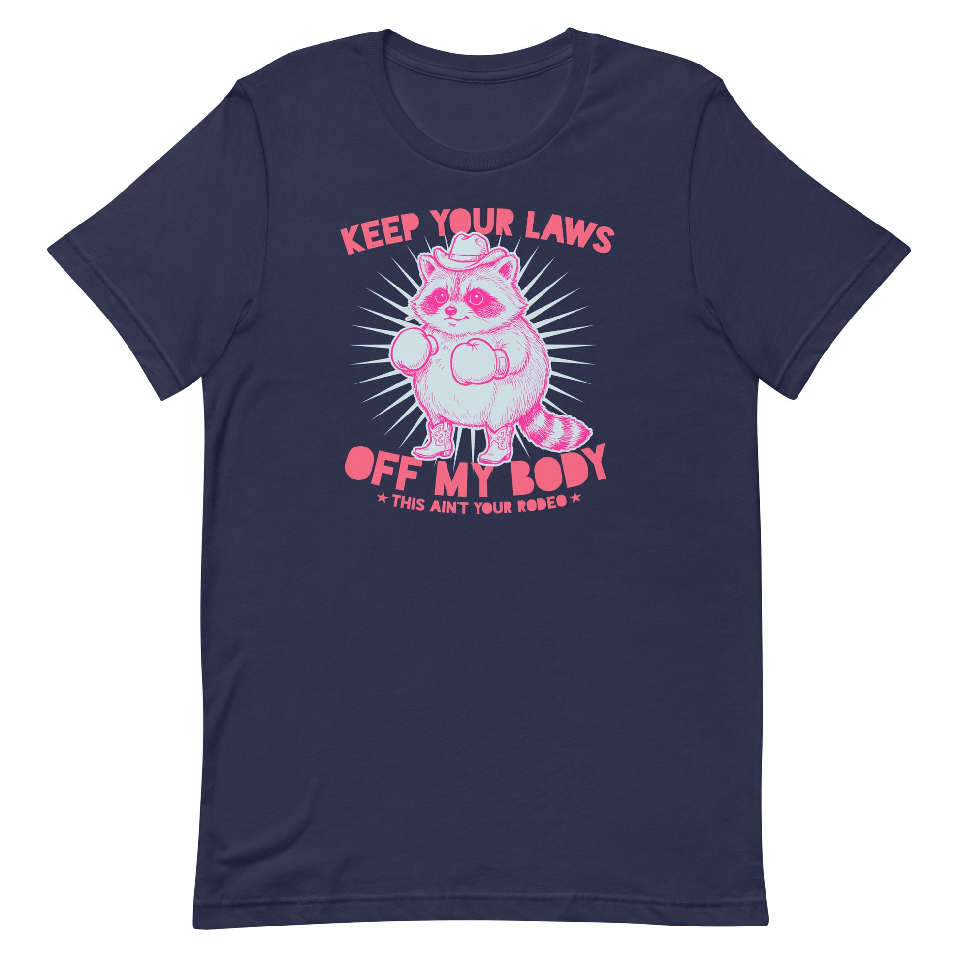 Navy unisex T-shirt featuring western raccoon graphic and “Keep Your Laws Off My Body” slogan, feminist political apparel with bold contrast.