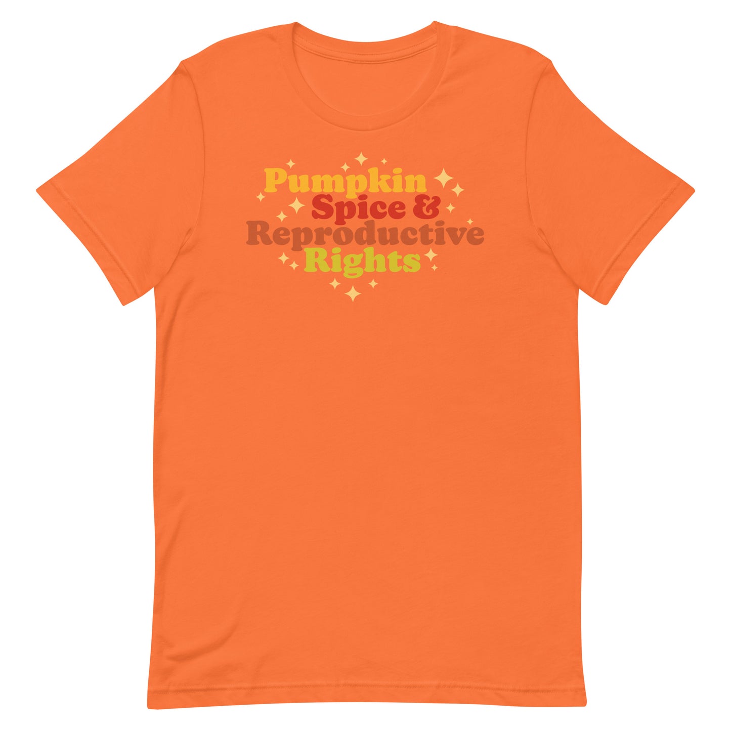Orange unisex t-shirt featuring retro fall typography reading “Pumpkin Spice & Reproductive Rights,” pro-choice seasonal activist apparel.