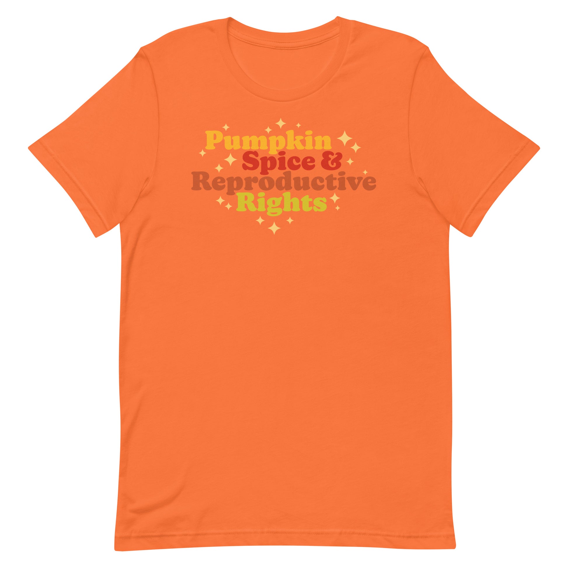 Orange unisex t-shirt featuring retro fall typography reading “Pumpkin Spice & Reproductive Rights,” pro-choice seasonal activist apparel.