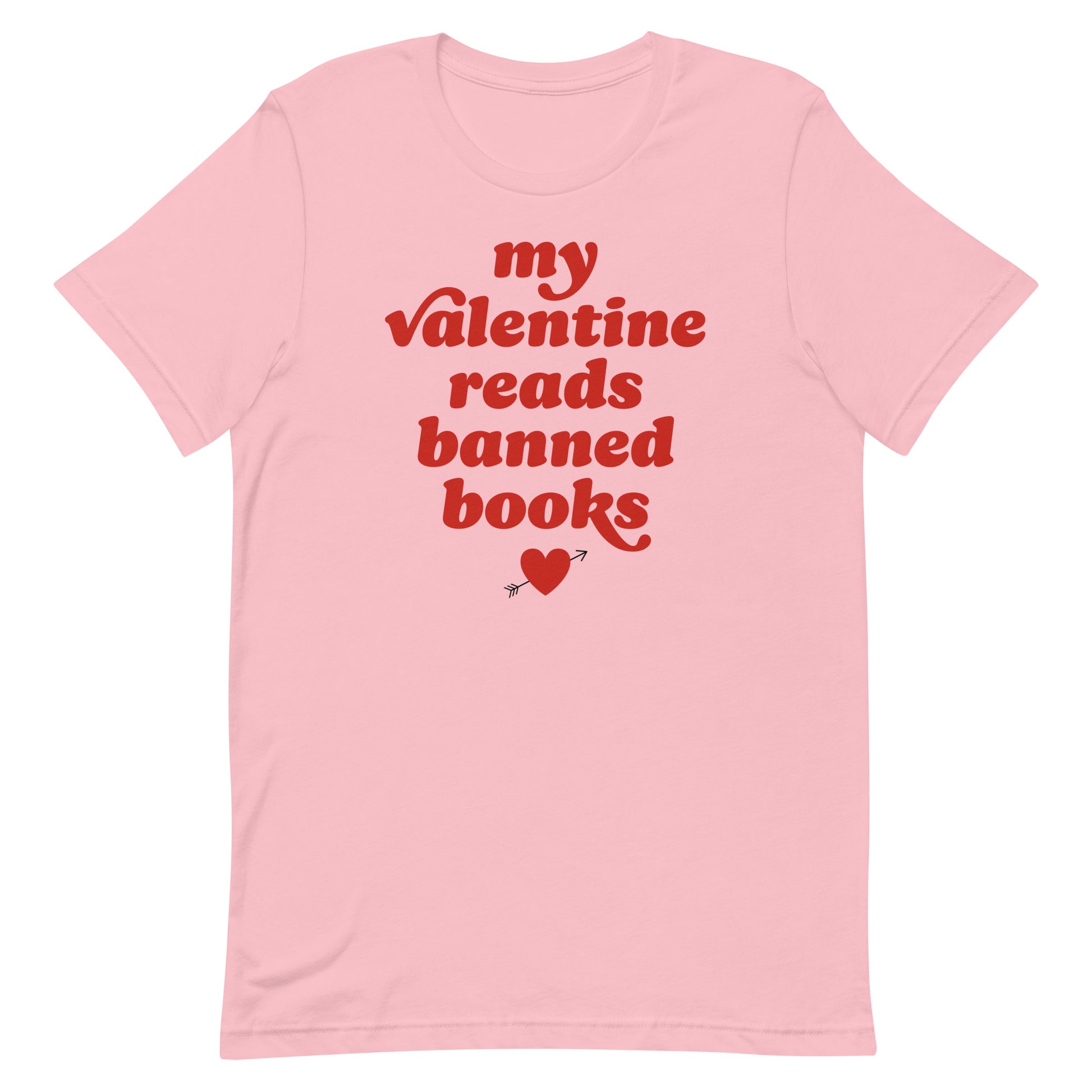 Unisex t-shirt in soft pink featuring the phrase “my valentine reads banned books” with heart graphic, a progressive Valentine statement by Blue Wave USA.
