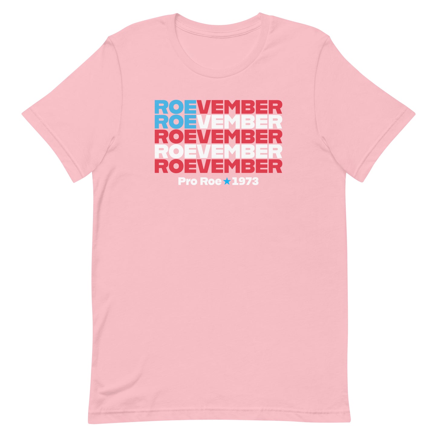 Pink unisex t-shirt featuring bold stacked typography reading “Roevember Pro Roe 1973.”