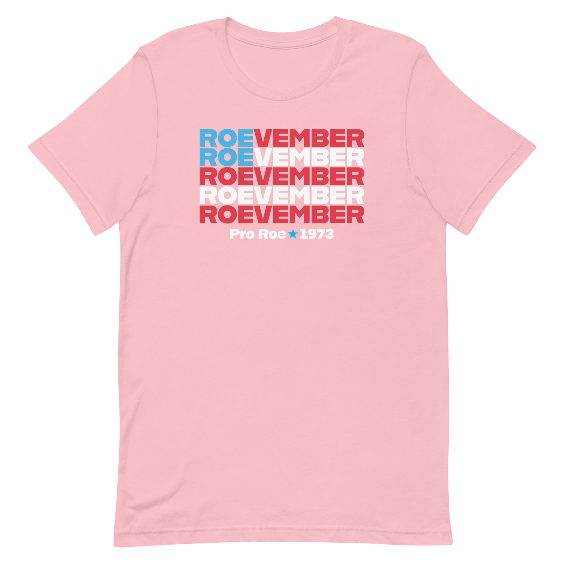 Pink unisex t-shirt featuring bold stacked typography reading “Roevember Pro Roe 1973.”