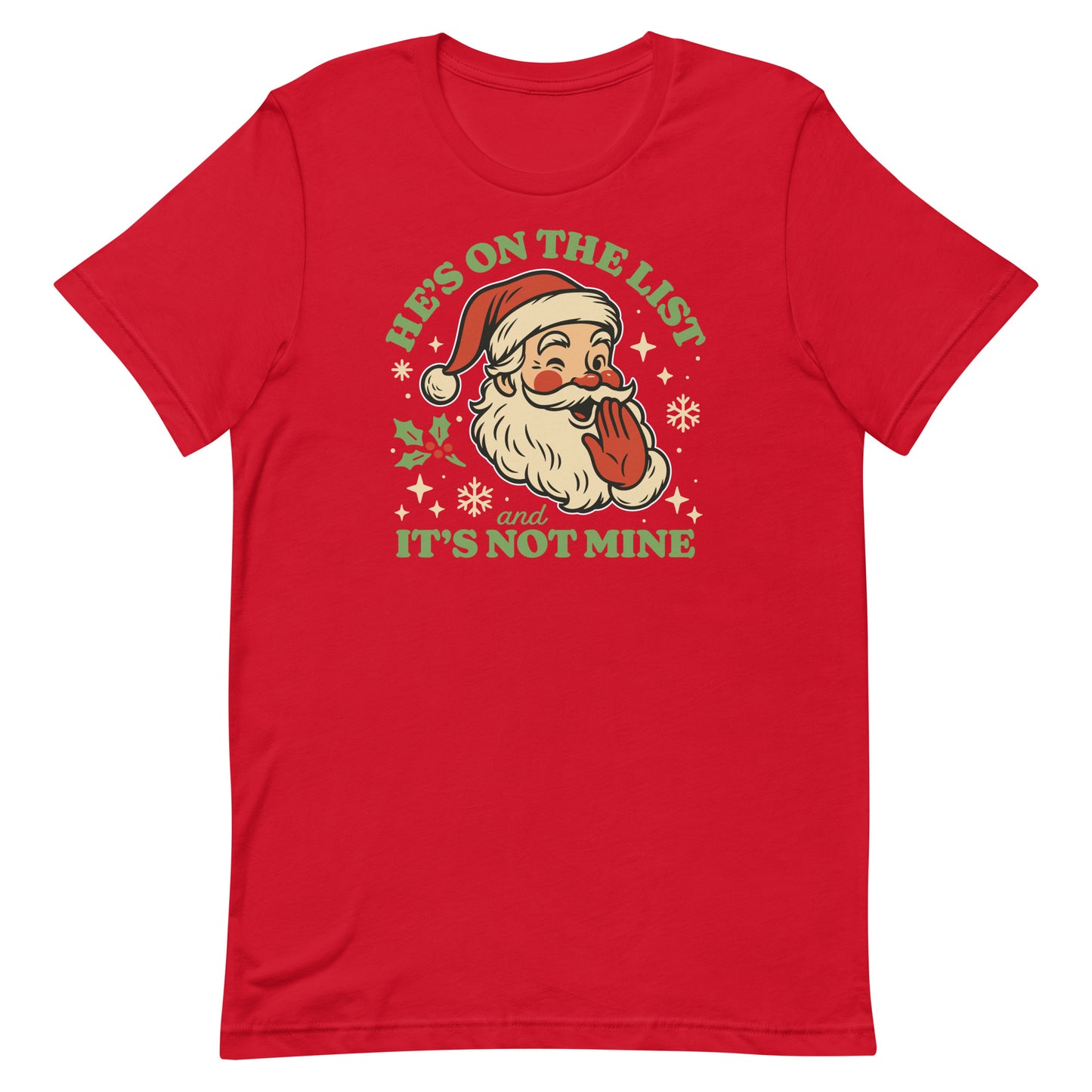 Bright red t-shirt with the “He’s On the List and It’s Not Mine” Santa graphic, perfect for festive holiday outfits from Blue Wave USA.
