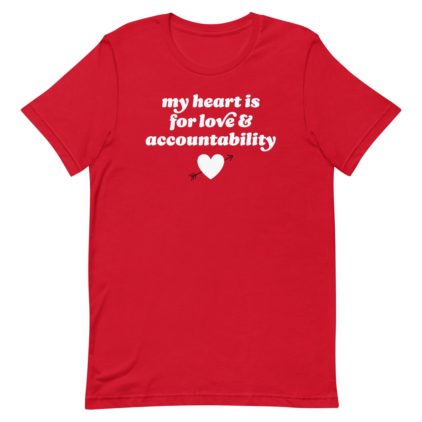 Red unisex t-shirt displaying “my heart is for love & accountability,” a bold Valentine-inspired statement supporting progressive accountability and ethical leadership.