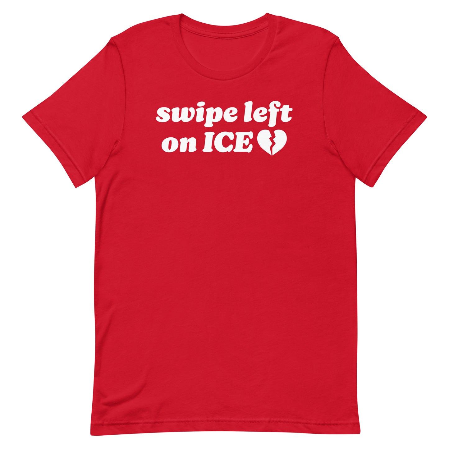 Unisex t-shirt in red featuring the phrase “swipe left on ICE,” combining immigrant justice activism with playful progressive Valentine energy.