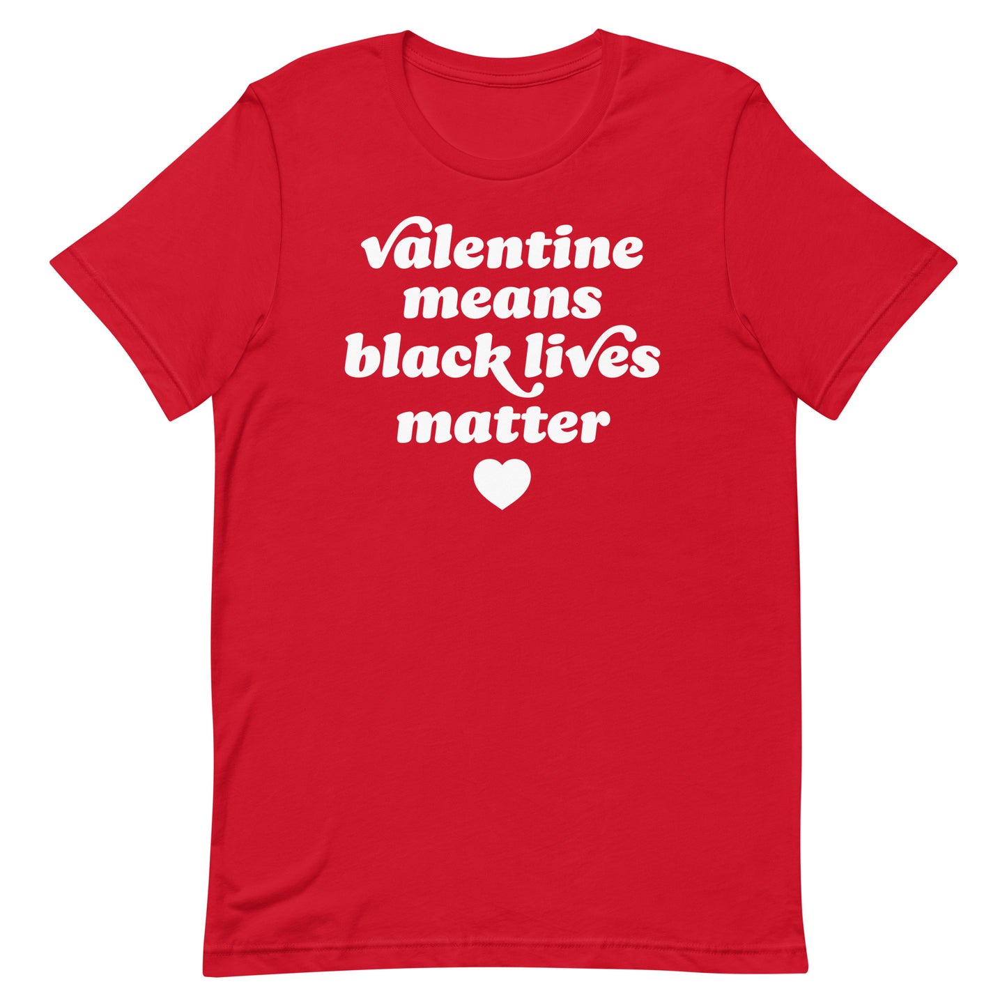 Red unisex t-shirt showcasing thick retro type and heart symbol with the phrase “Valentine Means Black Lives Matter,” created as progressive apparel for Valentine’s Day by Blue Wave USA.