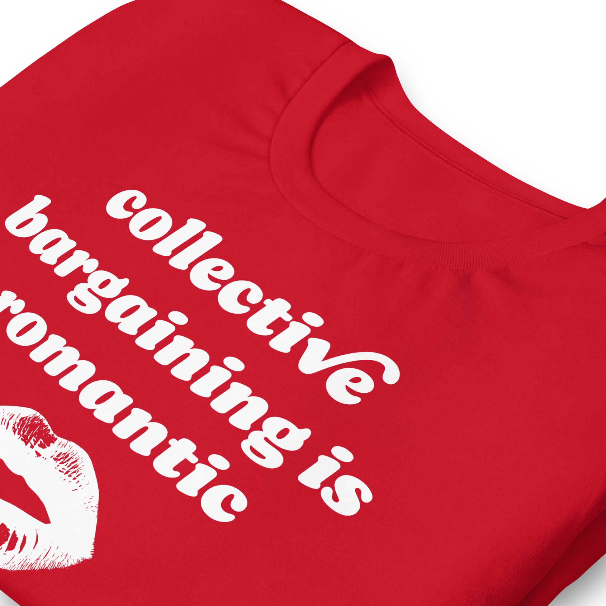 Close-up of red lips illustration and retro typography on unisex t-shirt reading “collective bargaining is romantic,” highlighting Valentine union messaging.