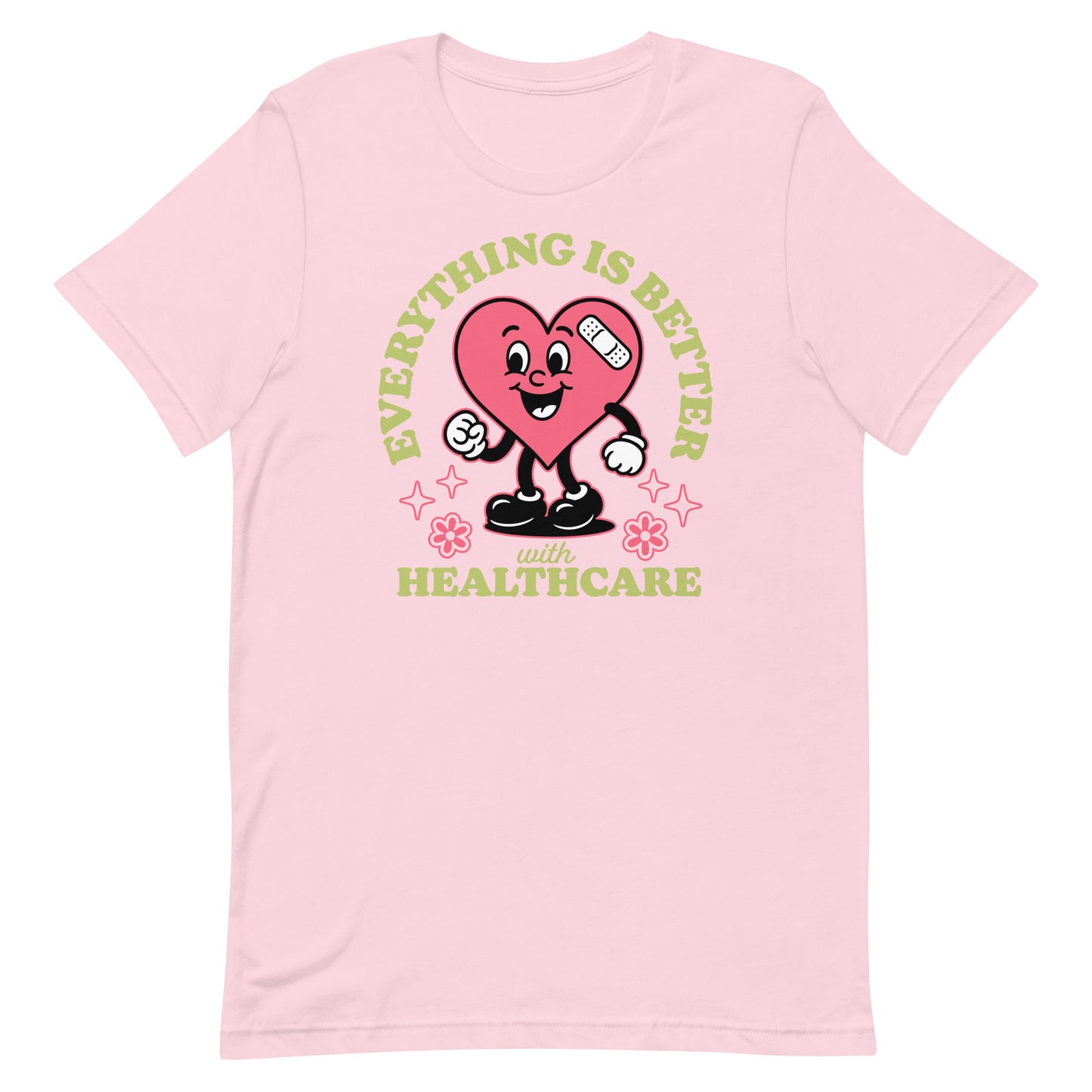 Light pink “Everything Is Better with Healthcare” shirt with pink heart and gold text accent. Medicare for All Activism T-shirt.