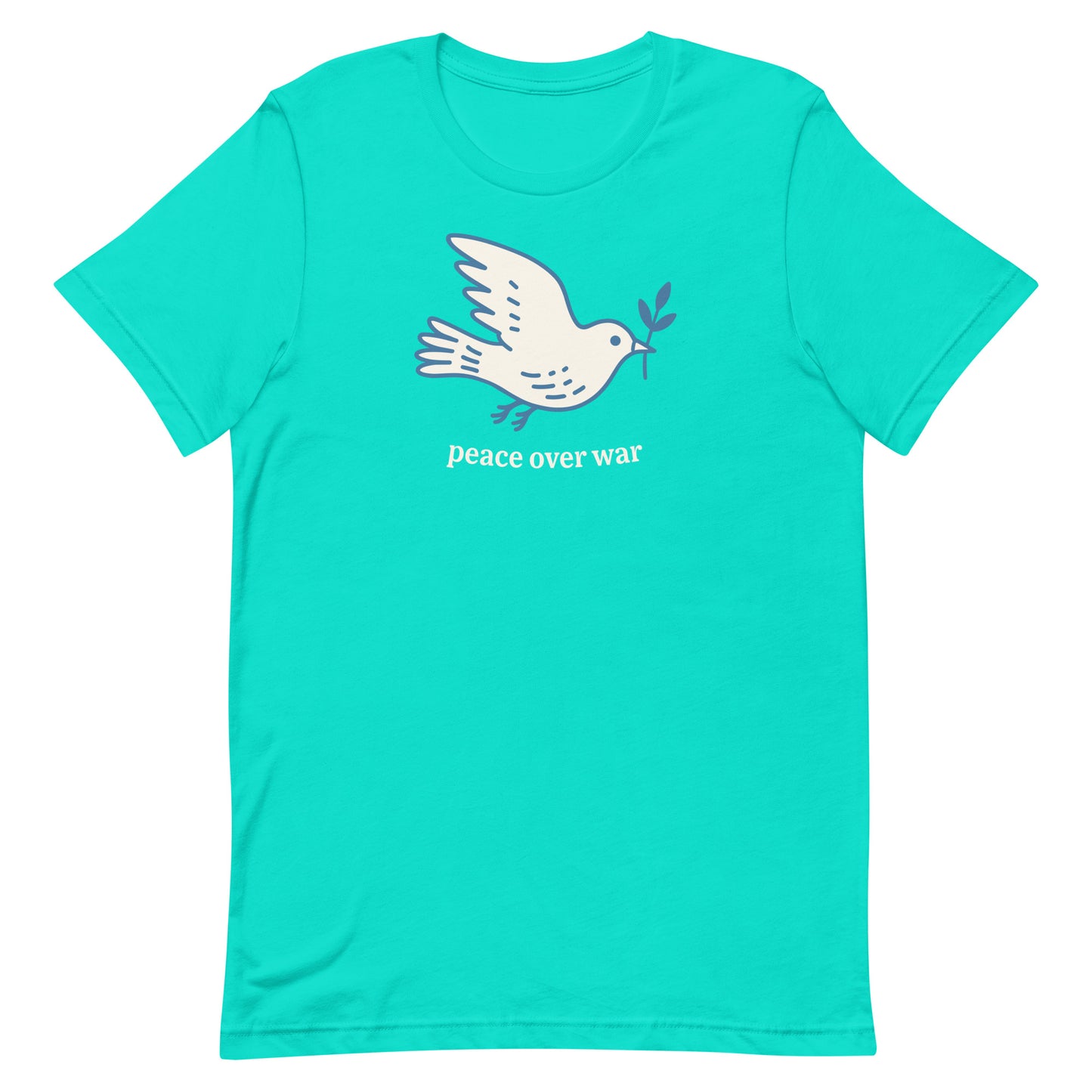 Teal unisex T-shirt with white dove graphic and “peace over war” phrase, clean justice-focused peace movement apparel.