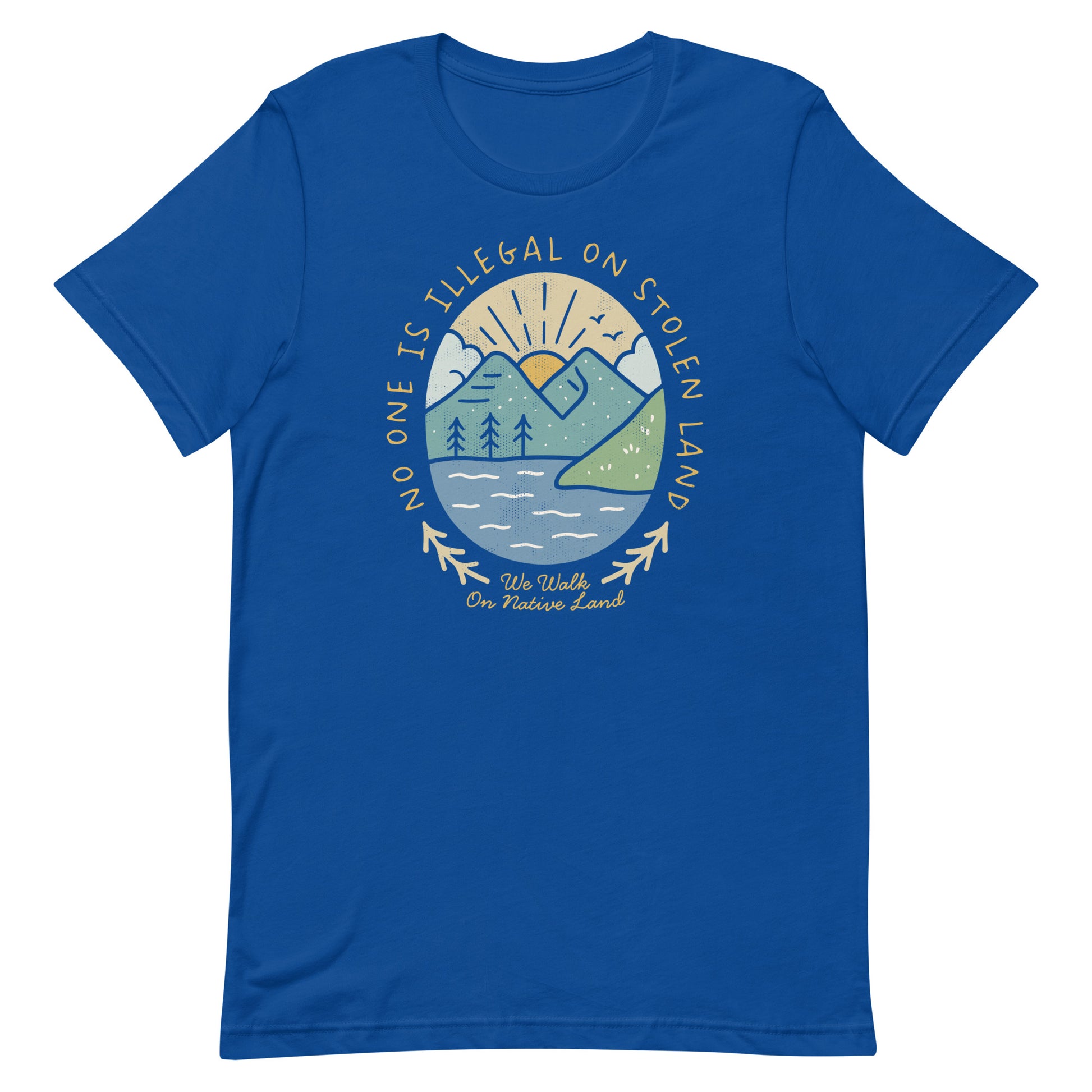 Front View Image: Front view of unisex t-shirt with “No One Is Illegal On Stolen Land” quote and mountain landscape design - Royal Blue