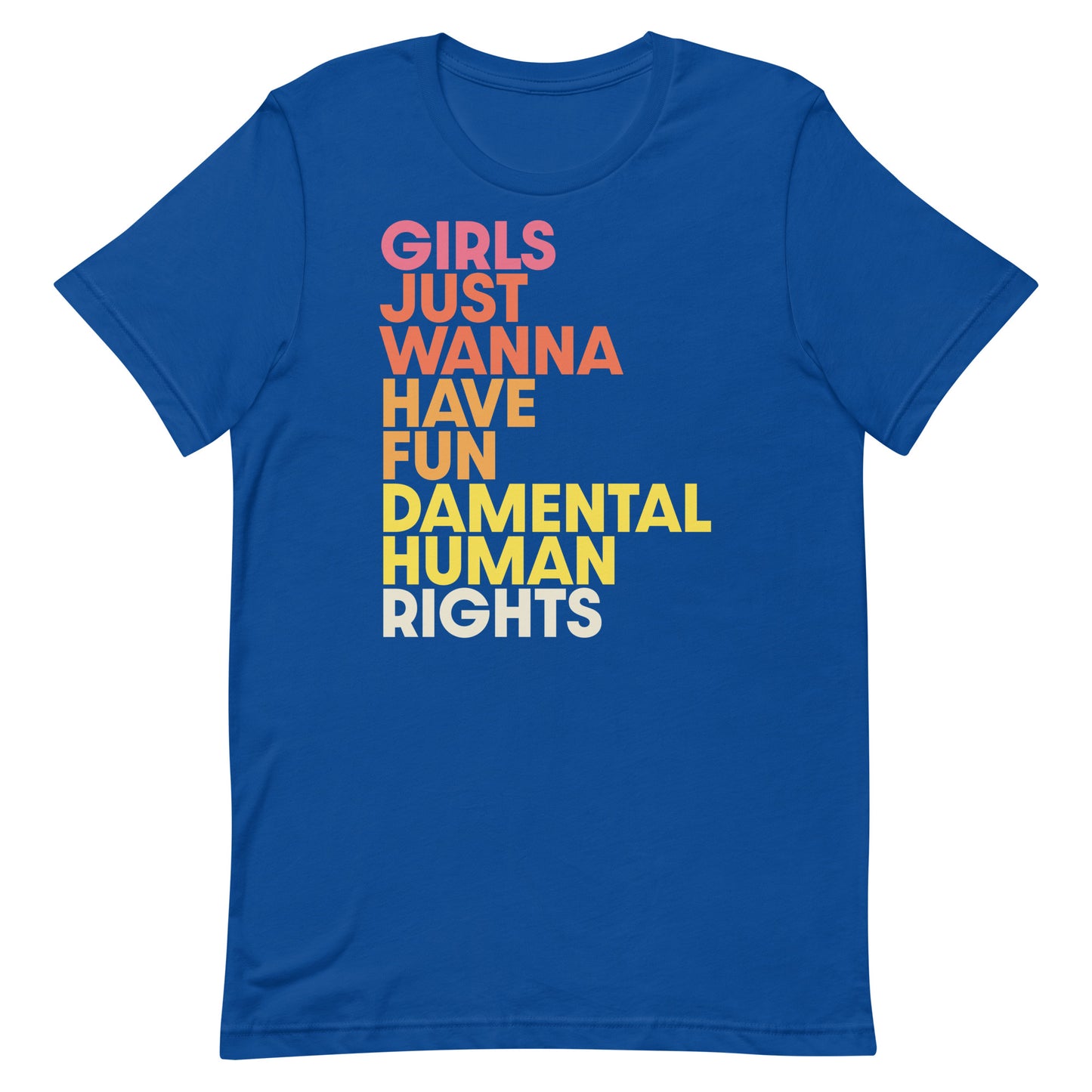 Royal blue retro-style feminist t-shirt reading “Girls Just Wanna Have Fundamental Human Rights,” equality-themed statement wear.