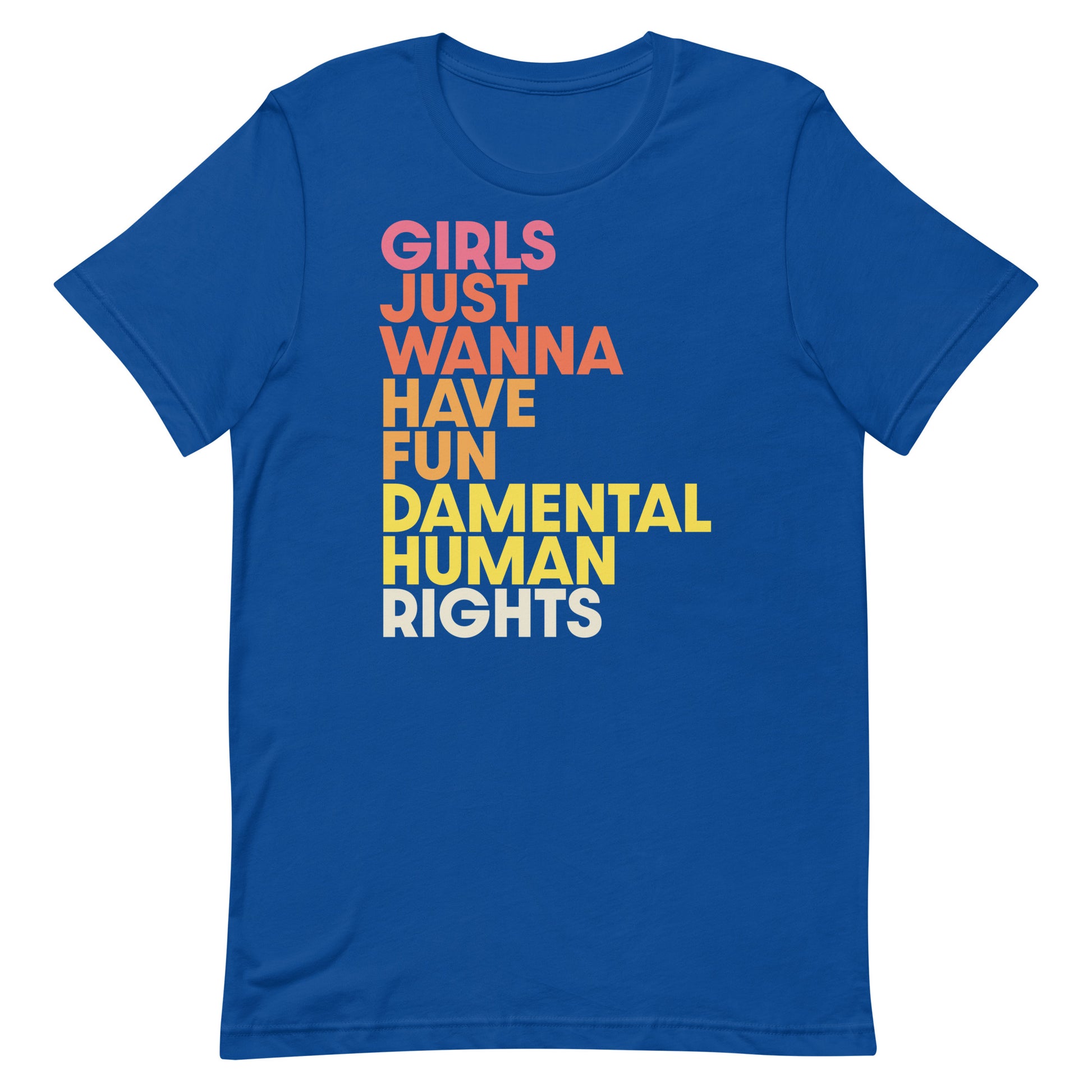 Royal blue retro-style feminist t-shirt reading “Girls Just Wanna Have Fundamental Human Rights,” equality-themed statement wear.