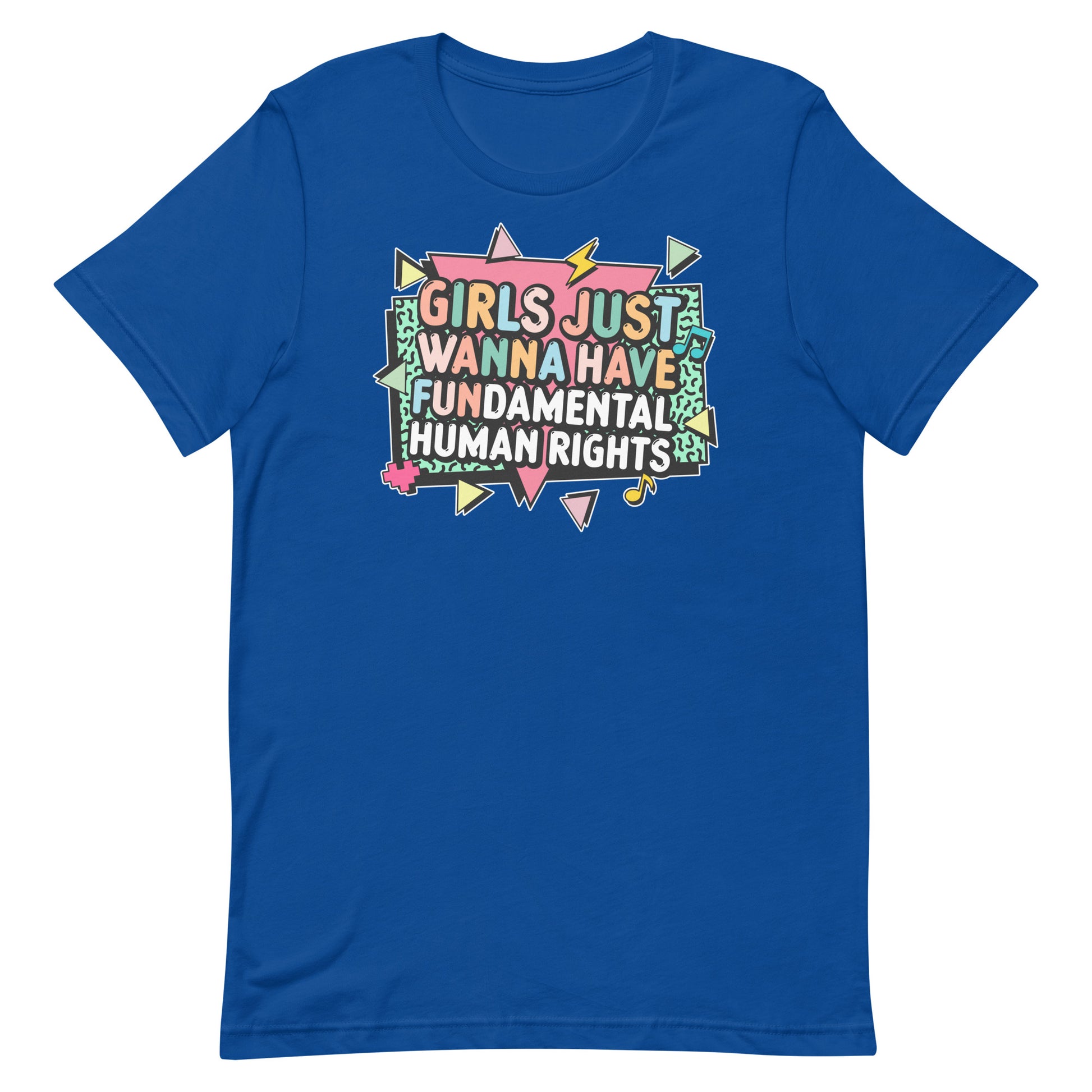 Royal blue unisex t-shirt with colorful retro lightning bolt design and slogan “Girls Just Wanna Have Fundamental Human Rights.”