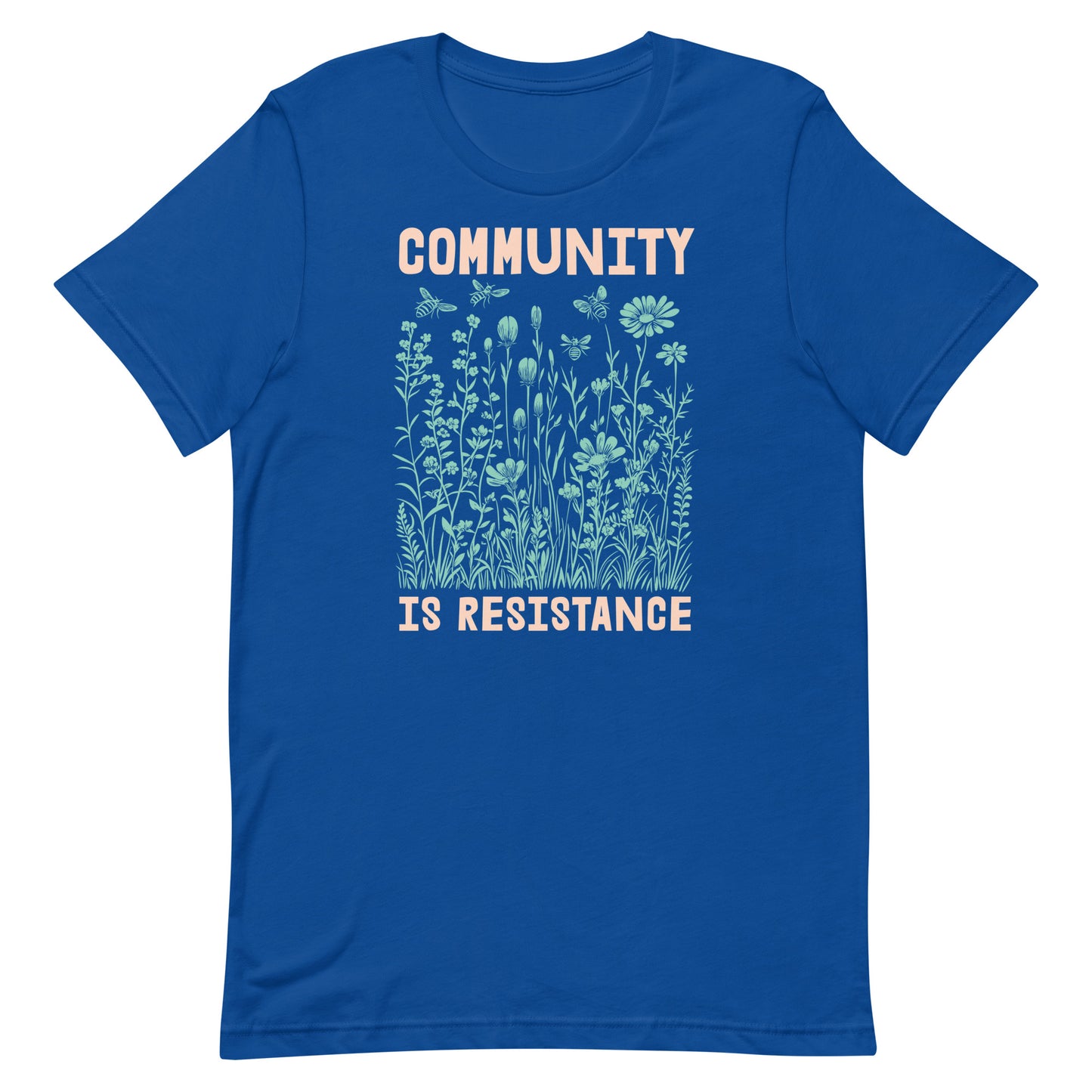 Royal blue Community Is Resistance unisex t-shirt featuring a detailed line drawing of flowers and foliage — a symbol of resilience and beauty in collective care.