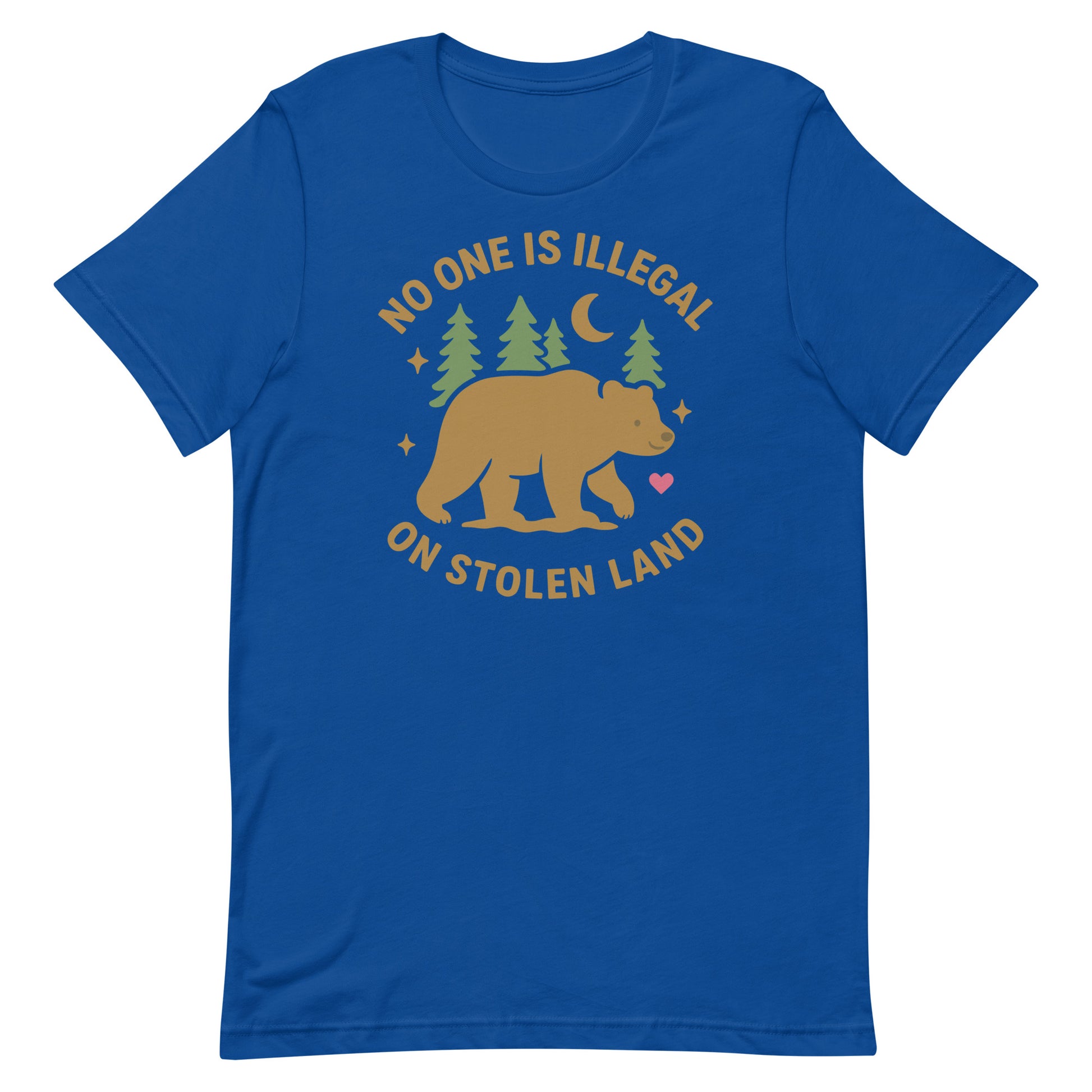 Royal blue unisex t-shirt displaying the tan bear and forest illustration with the message “NO ONE IS ILLEGAL ON STOLEN LAND,” designed in a clean, nature-inspired palette.