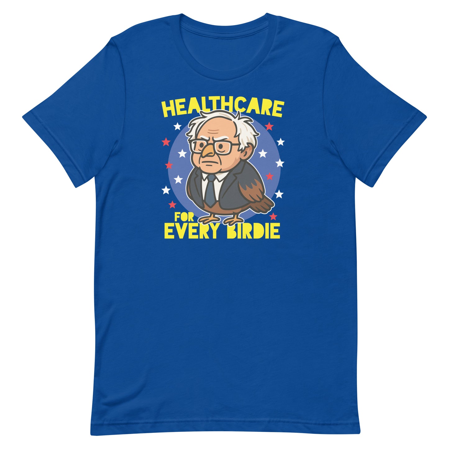 Royal blue unisex T-shirt featuring Birdie Sanders portrait with healthcare message and playful bird pun text in activist design.