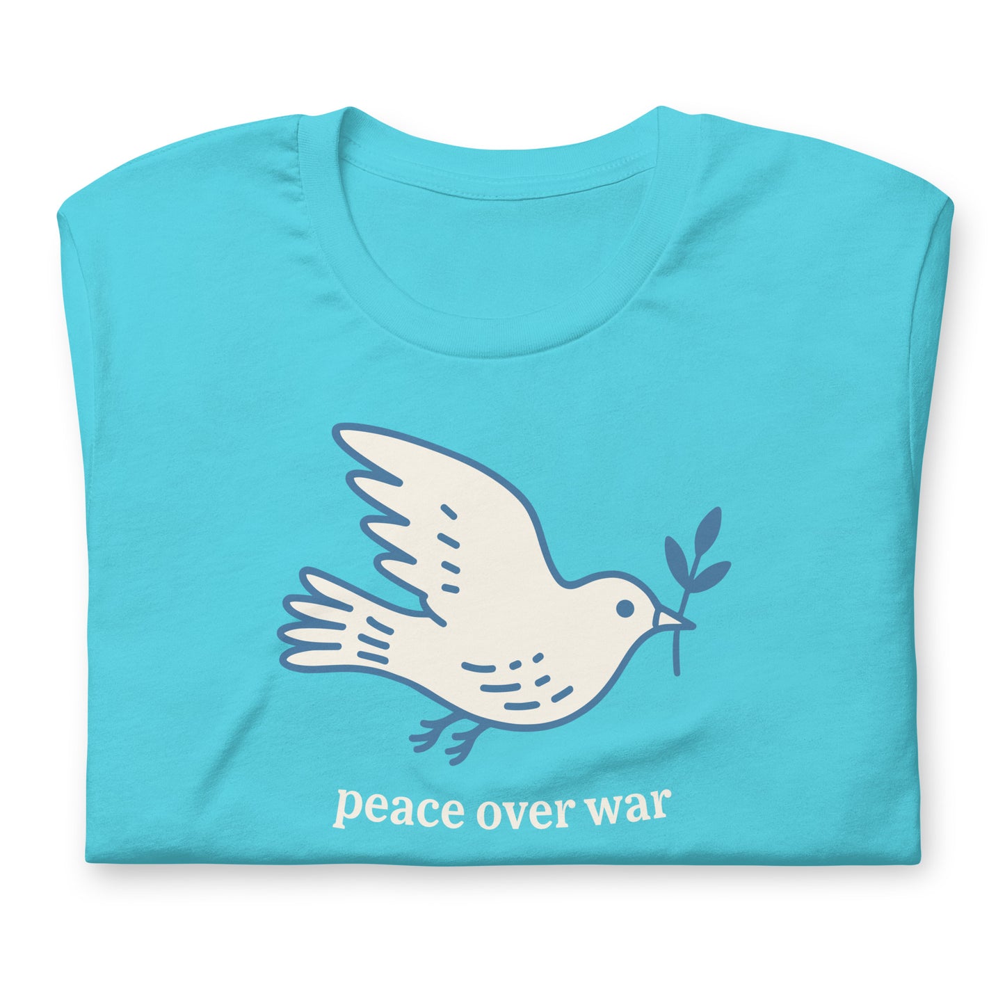 Folded turquoise unisex T-shirt displaying white dove peace symbol with olive branch and “peace over war” text.