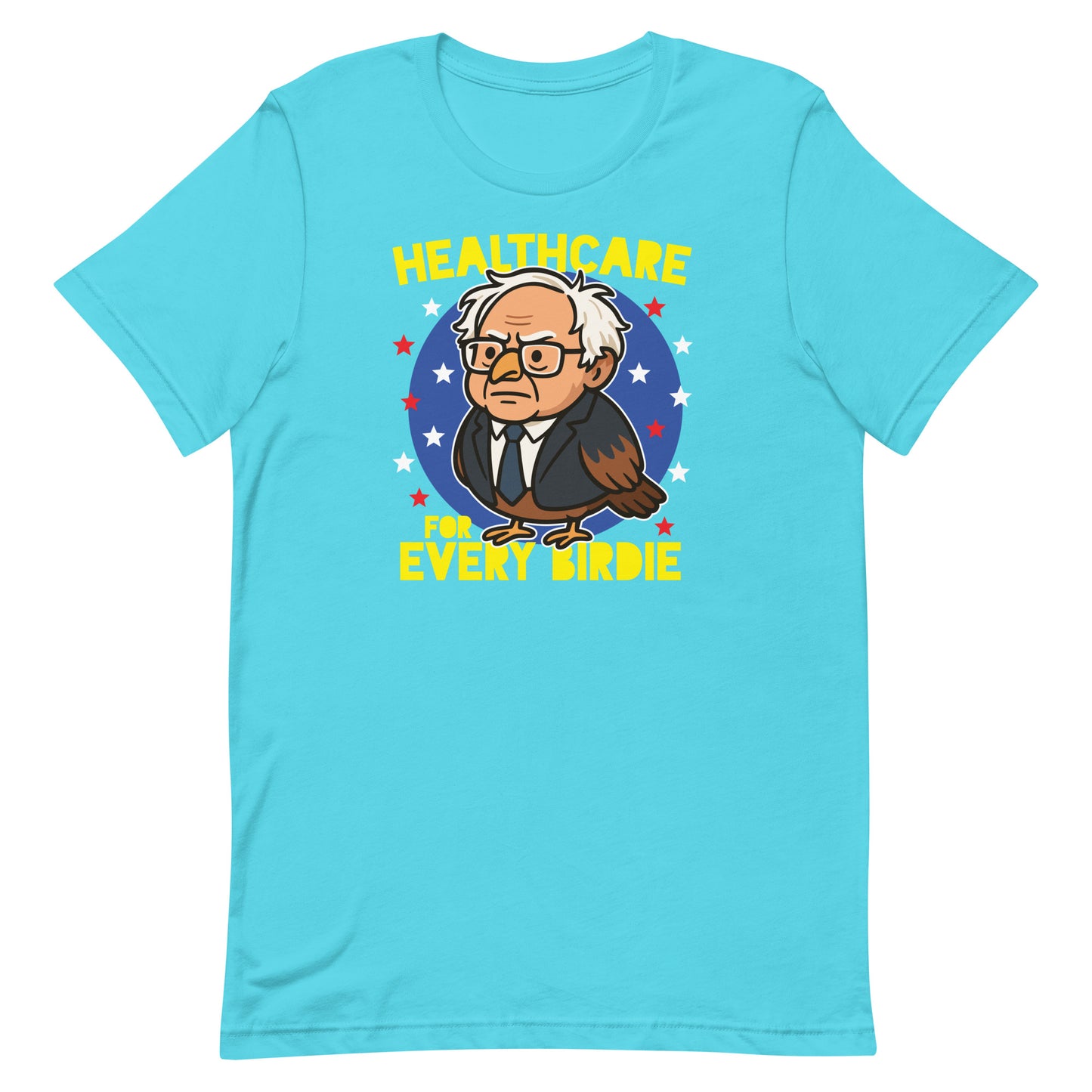 Turquoise unisex T-shirt with Birdie Sanders portrait and healthcare bird pun wording in satirical civic humor design.
