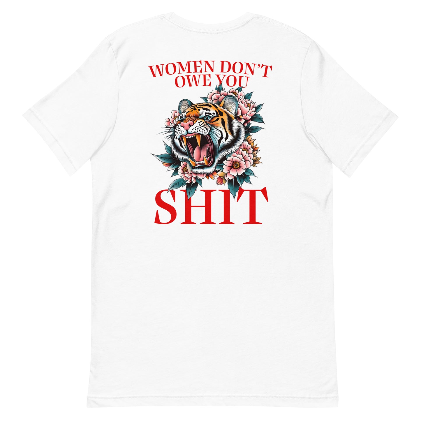 White unisex t-shirt featuring roaring tiger illustration and phrase “Women Don’t Owe You Sh*t,” feminist equality activist apparel from Blue Wave USA.