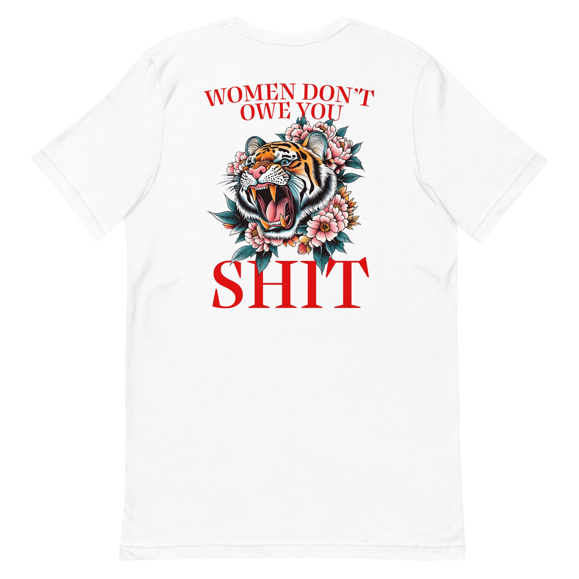 White unisex t-shirt featuring roaring tiger illustration and phrase “Women Don’t Owe You Sh*t,” feminist equality activist apparel from Blue Wave USA.
