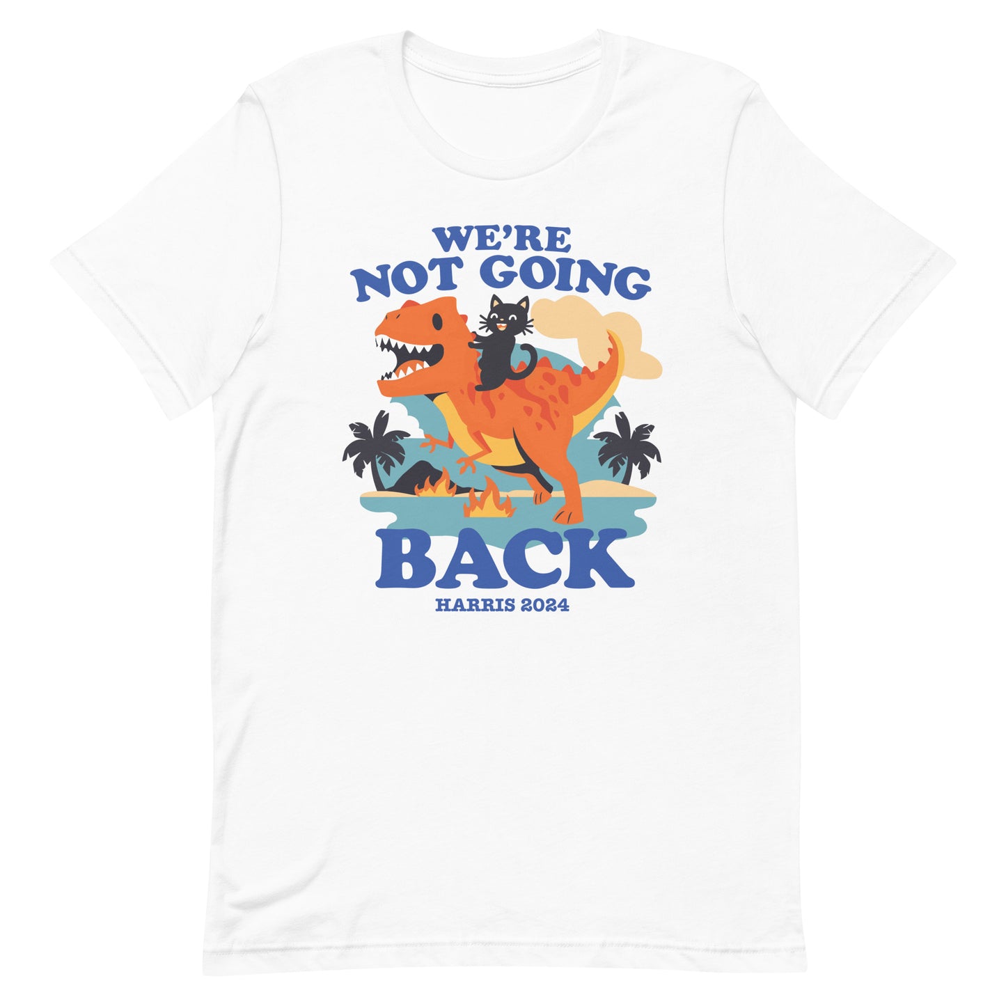 We’re Not Going Back Kamala Harris 2024 Unisex T-shirt